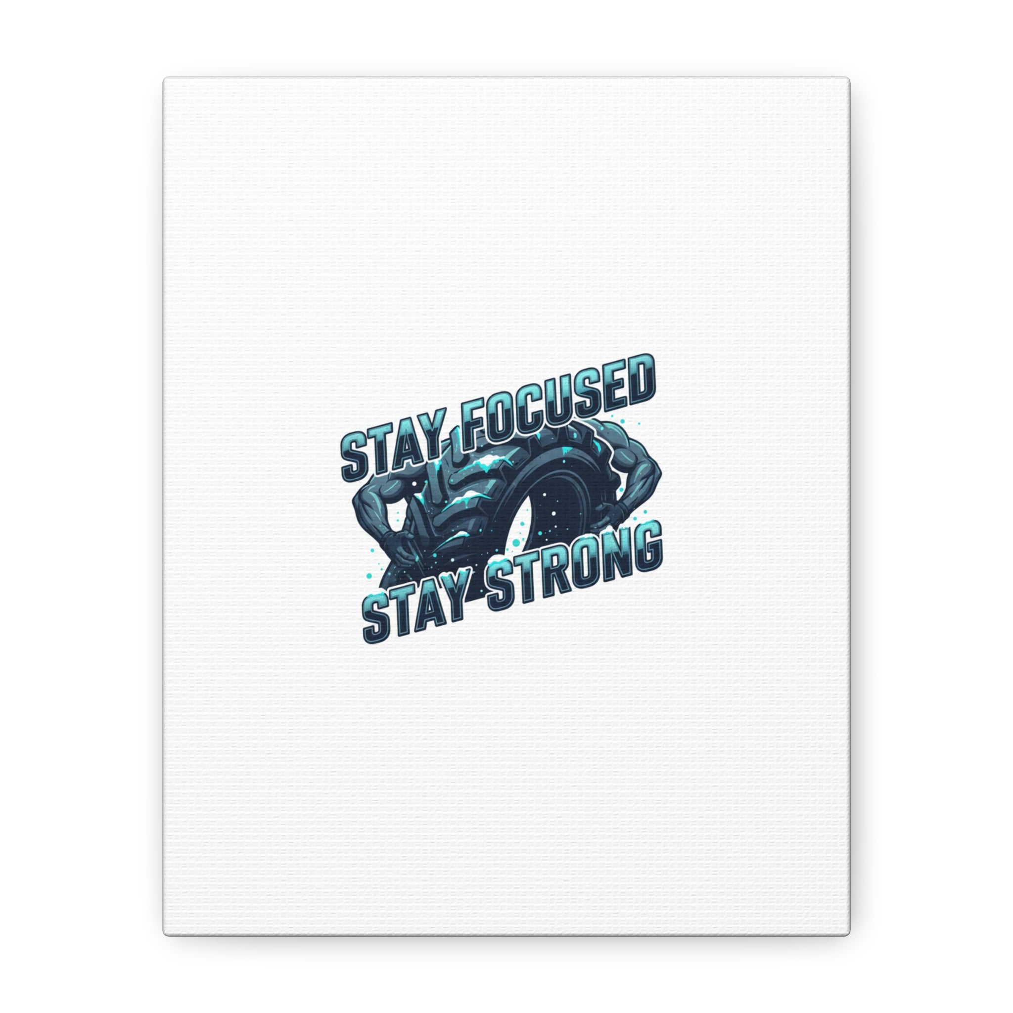 Stay Focused Stay Strong Canvas | Winter Workout Motivational Wall Art