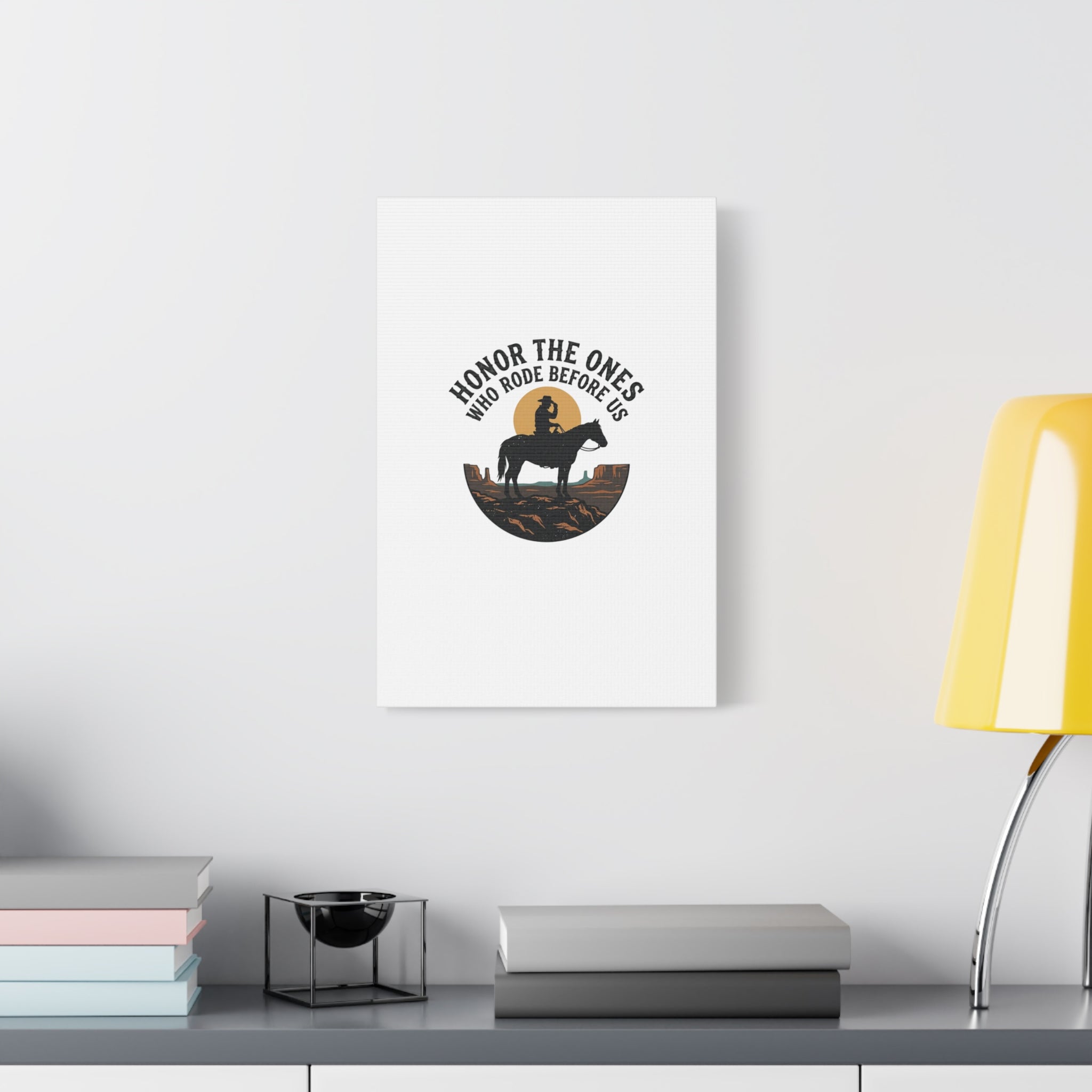 Honor the Ones Who Rode Before Us Canvas | Western, Cowboy, Vintage Americana