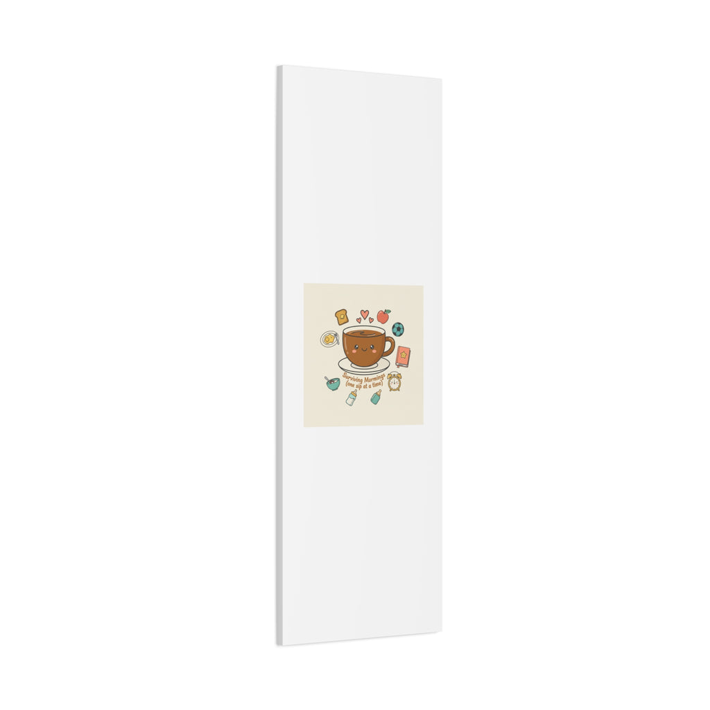 Surviving Mornings (One Sip at a Time) Canvas | Parenting Morning Humor, Coffee & Kids