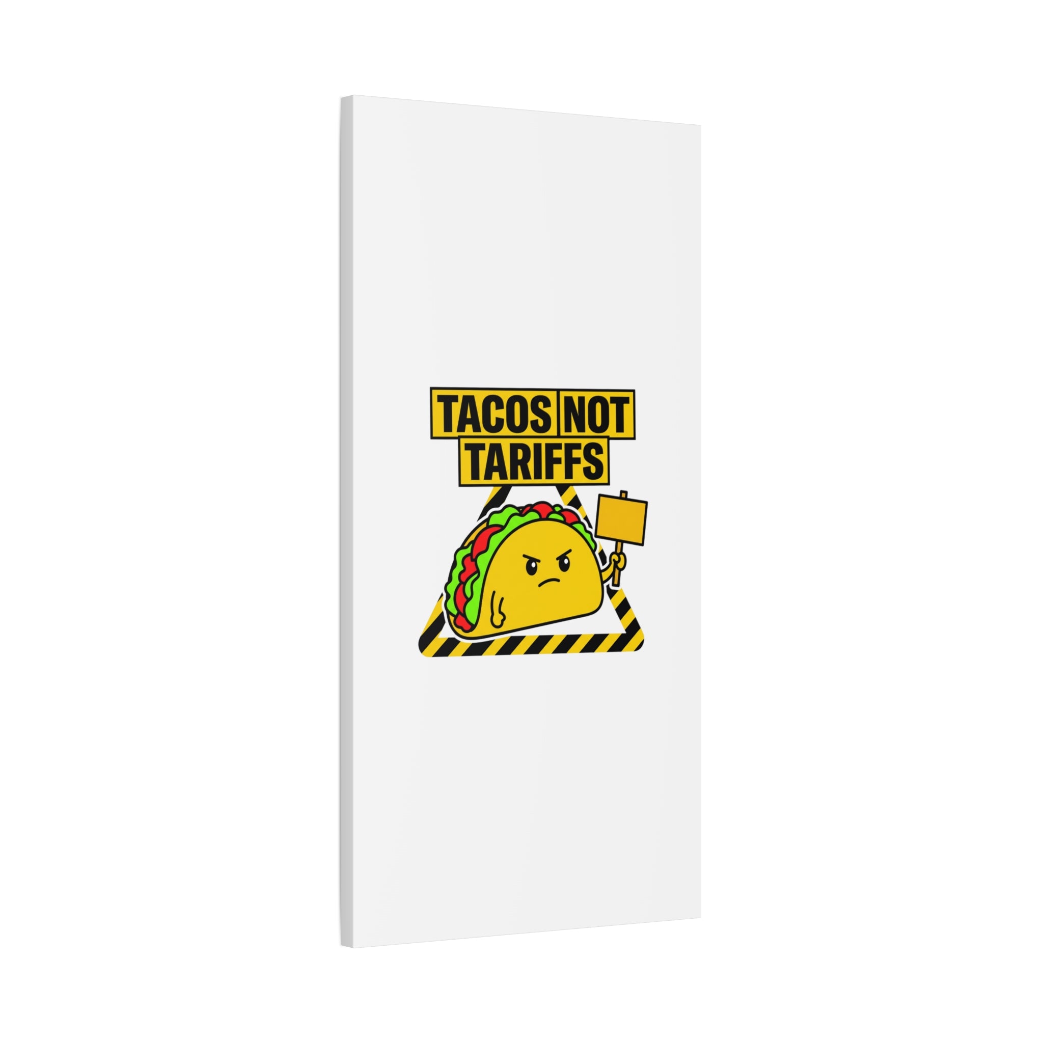 Tacos Not Tariffs Canvas | political taco pun, protest typography