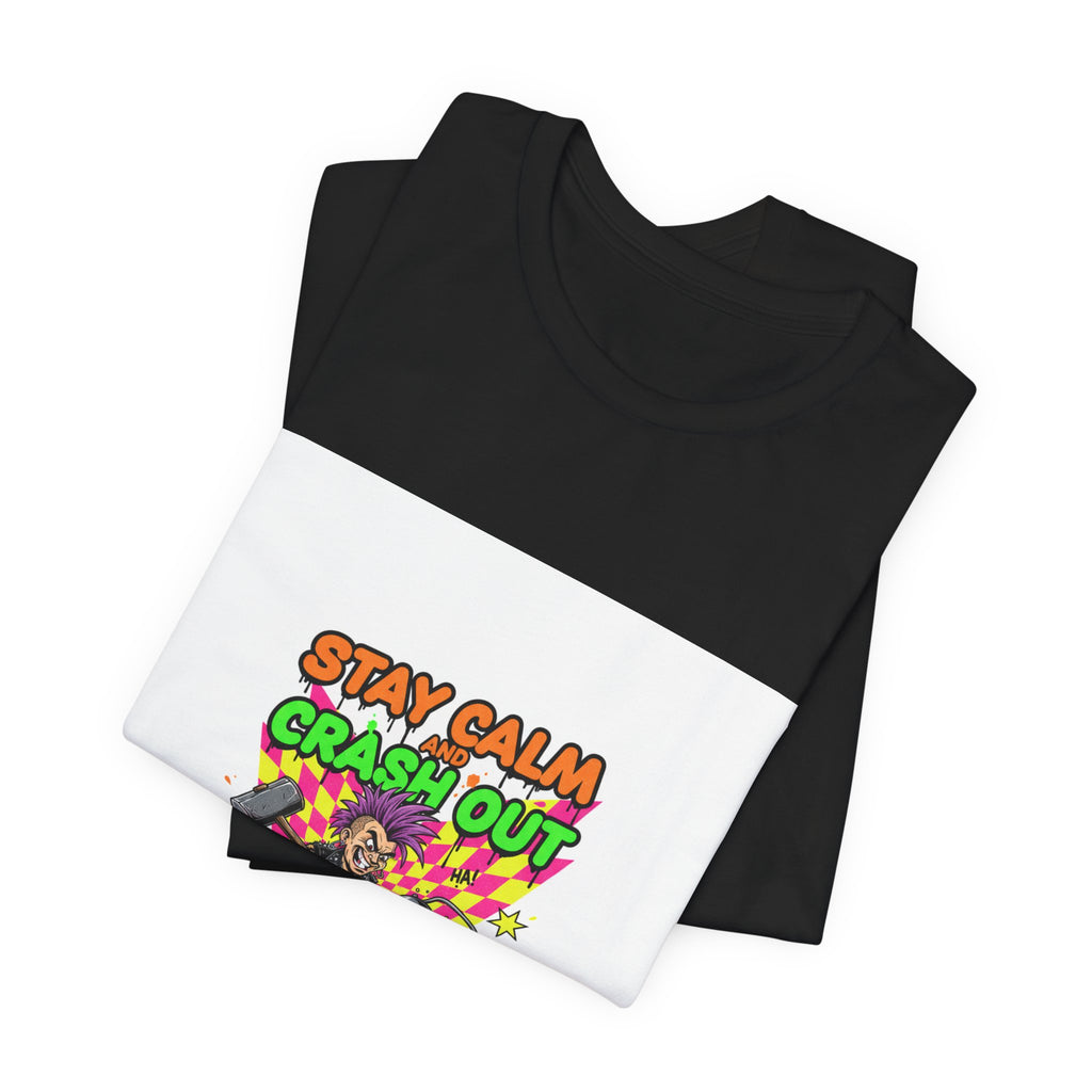Stay Calm Crash Out Tee | meltdown shirt, neon graffiti streetwear
