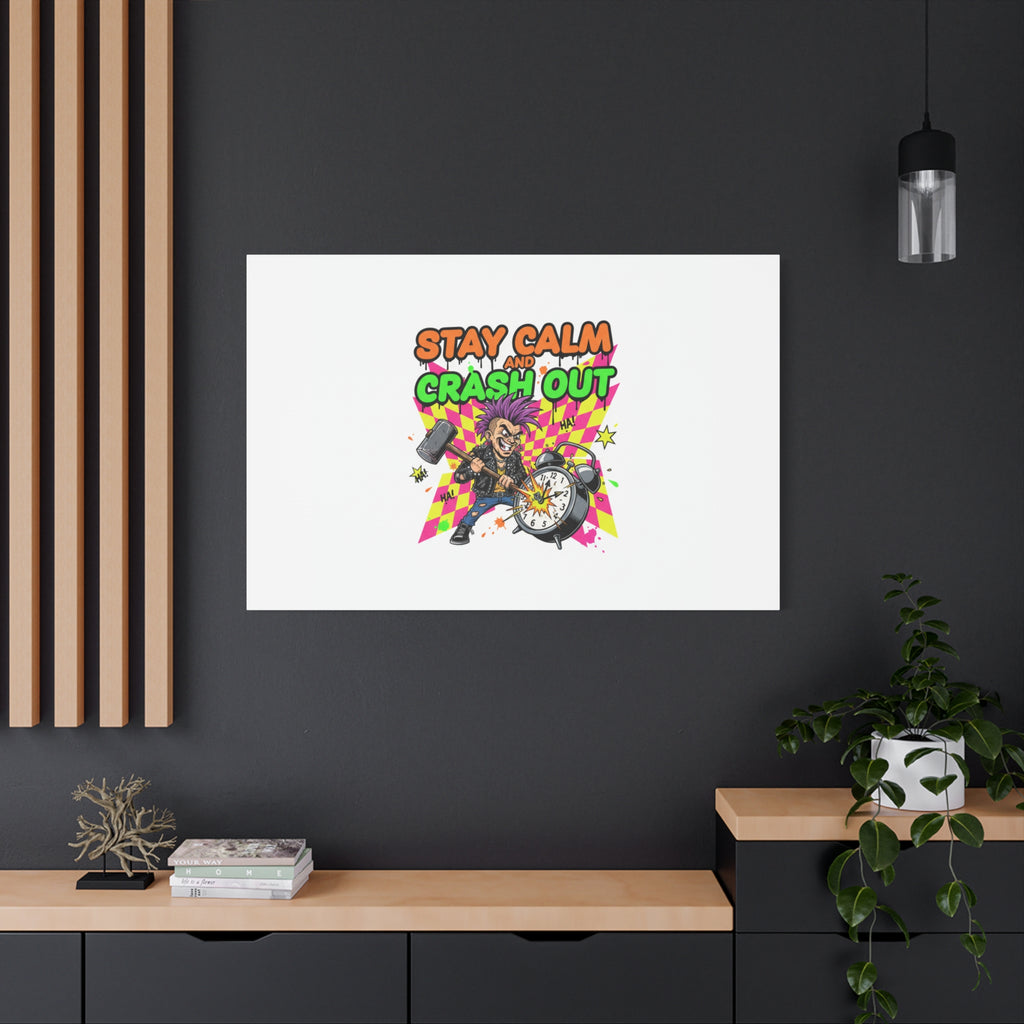 Stay Calm and Crash Out Canvas | neon skate graffiti, meltdown art