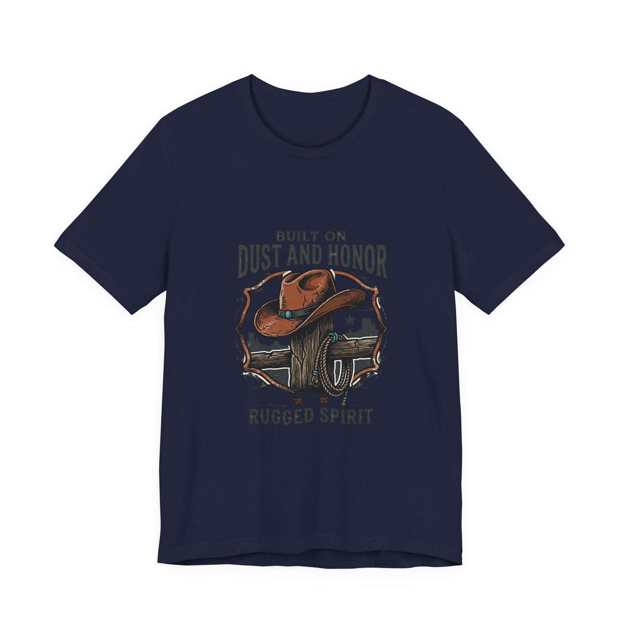 Built on Dust and Honor T-Shirt | Western Americana Vintage Cowboy Frontier