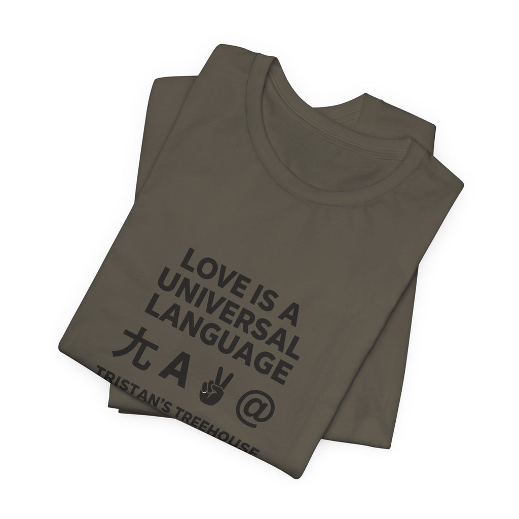 Love is a Universal Language – T Shirt