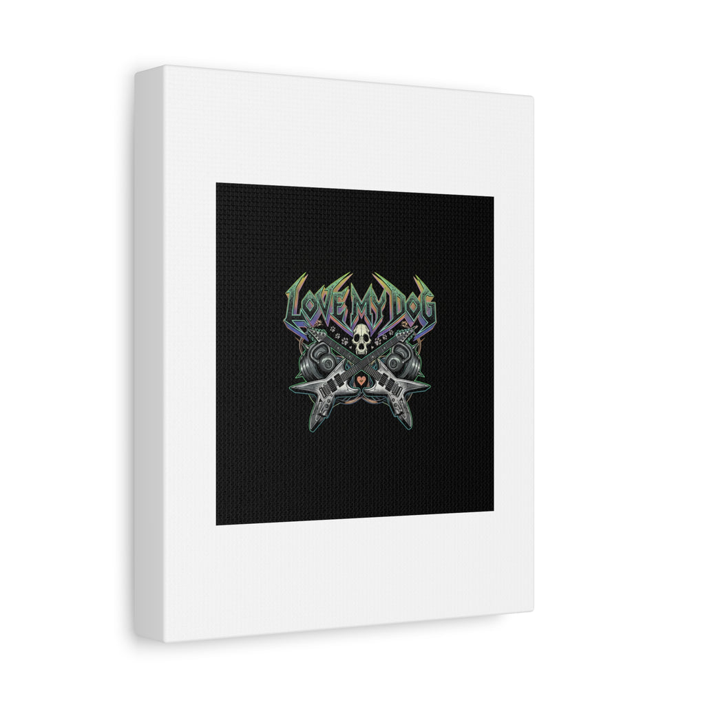 Love My Dog metal font Canvas | gothic wellness quote, edgy self-care merch