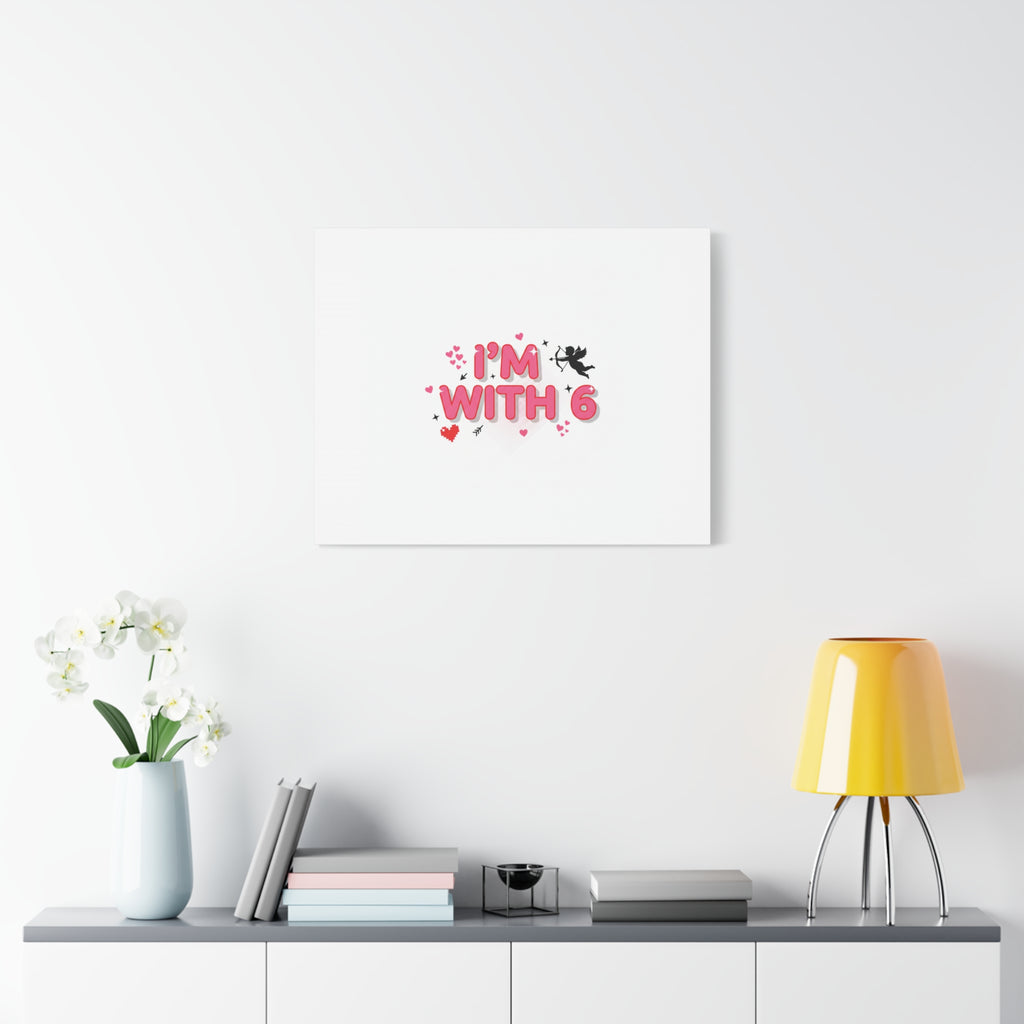Valentine's 'I with 6 for 7' Meme Matte Canvas Art