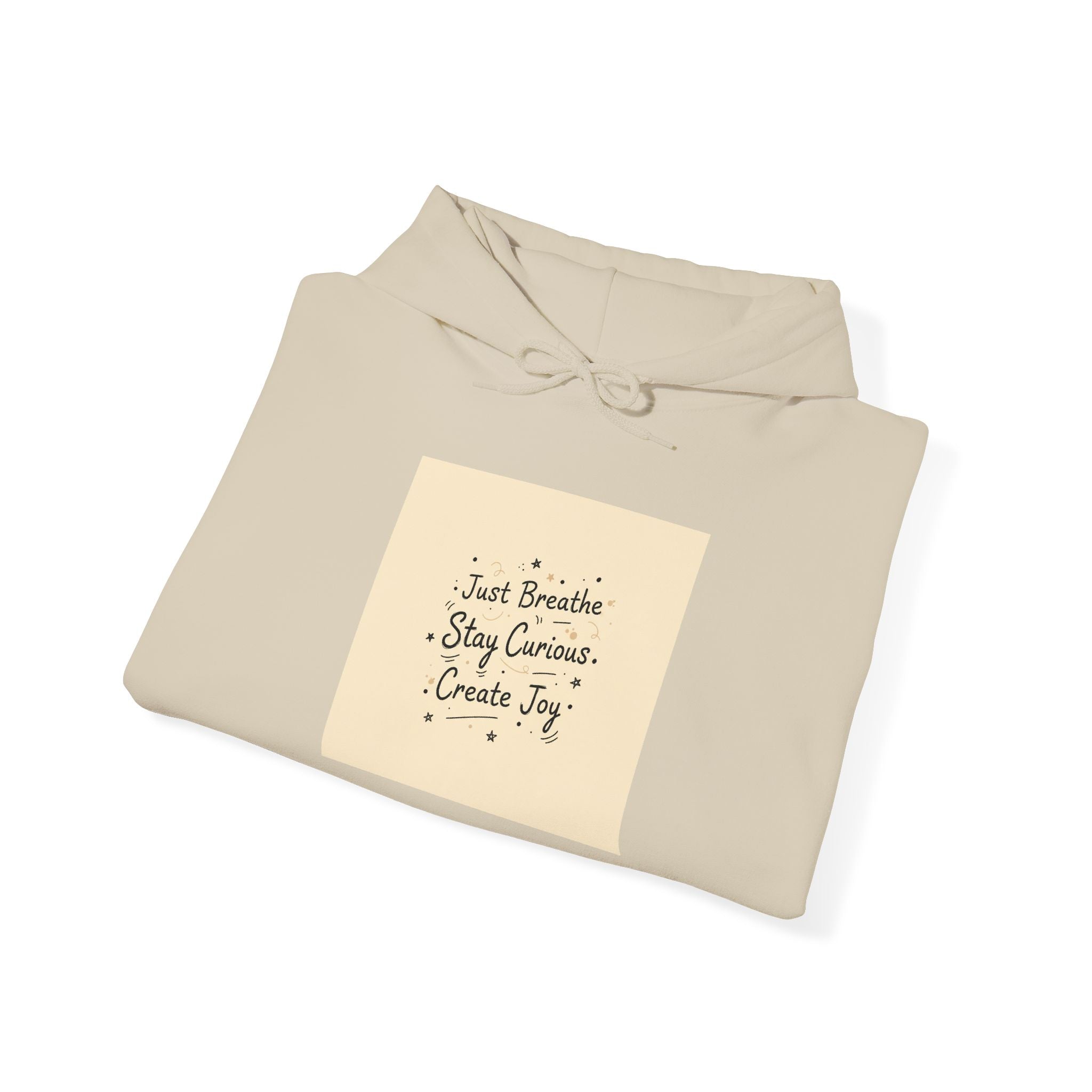 "Just Breathe · Stay Curious · Create Joy" Hoodie | Mindfulness Graphic Sweatshirt