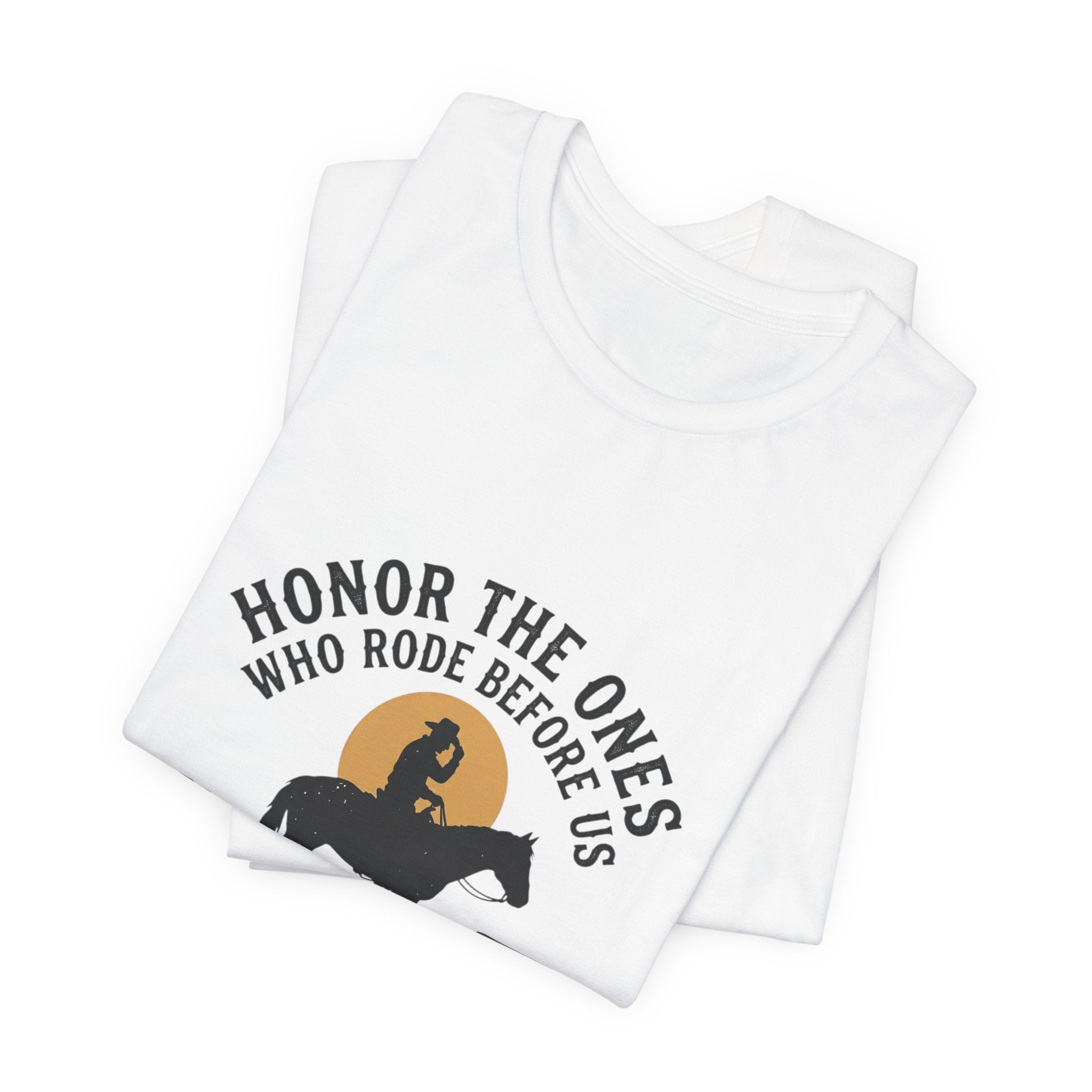 Honor the Ones Who Rode Before Us Tee | Western, Americana, Vintage Rodeo