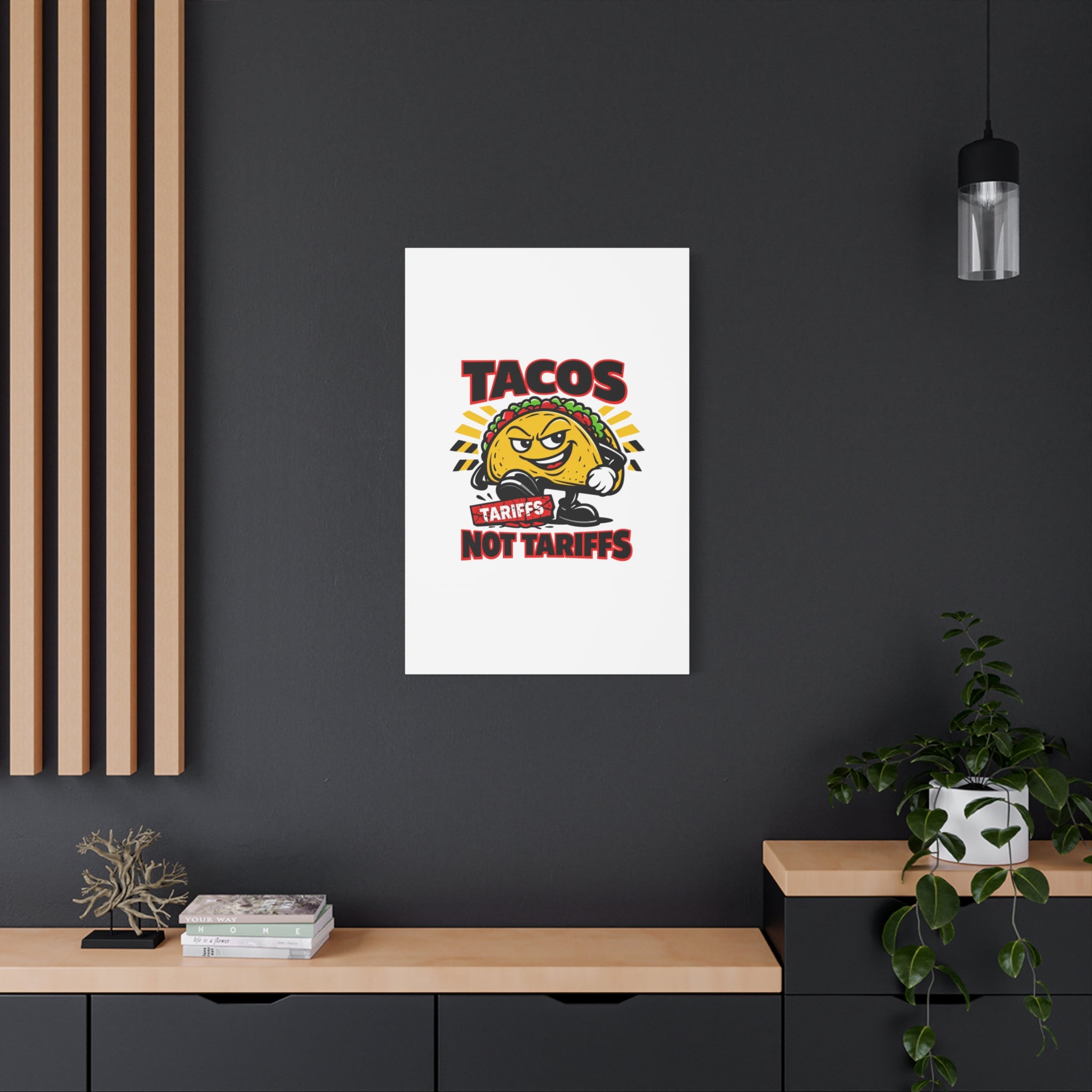Tacos Not Tariffs Canvas | political taco pun, tariff backtrack meme