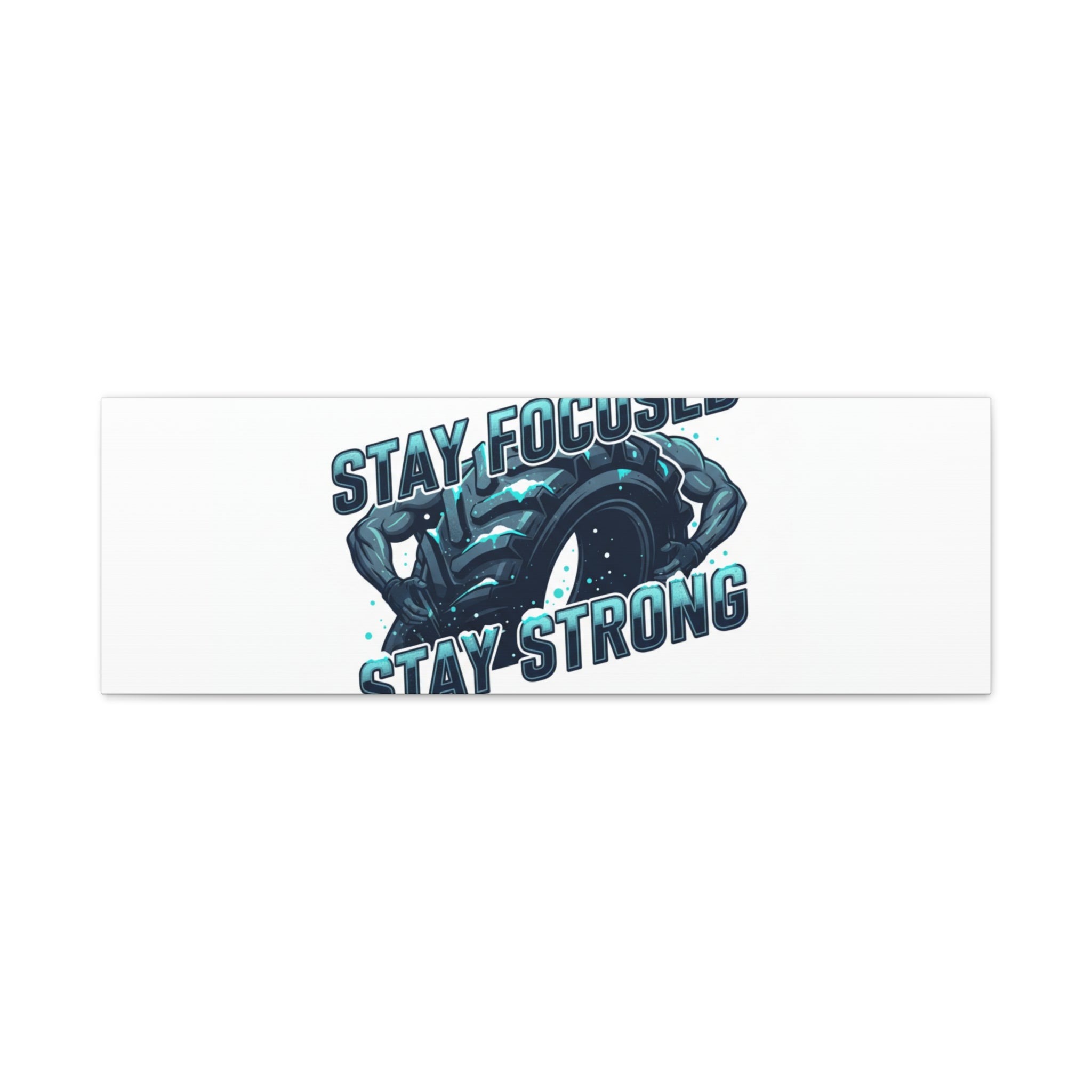 Stay Focused Stay Strong Canvas | Winter Workout Motivational Wall Art