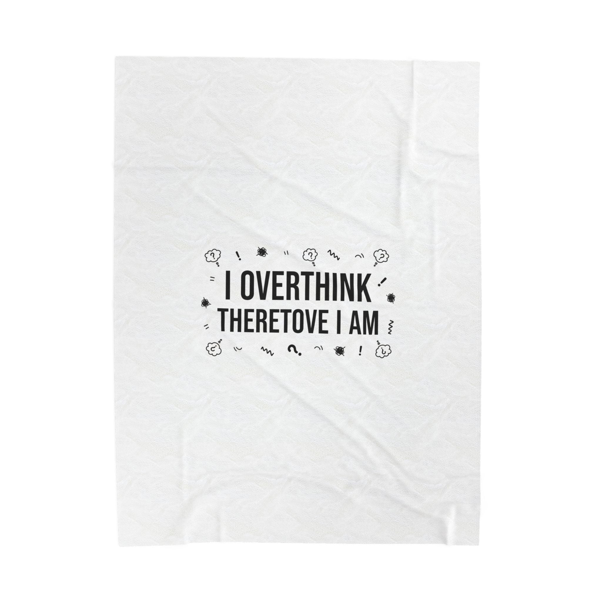 I Overthink Therefore I Am Blanket | Sarcastic Quote, Self-Deprecating Humor