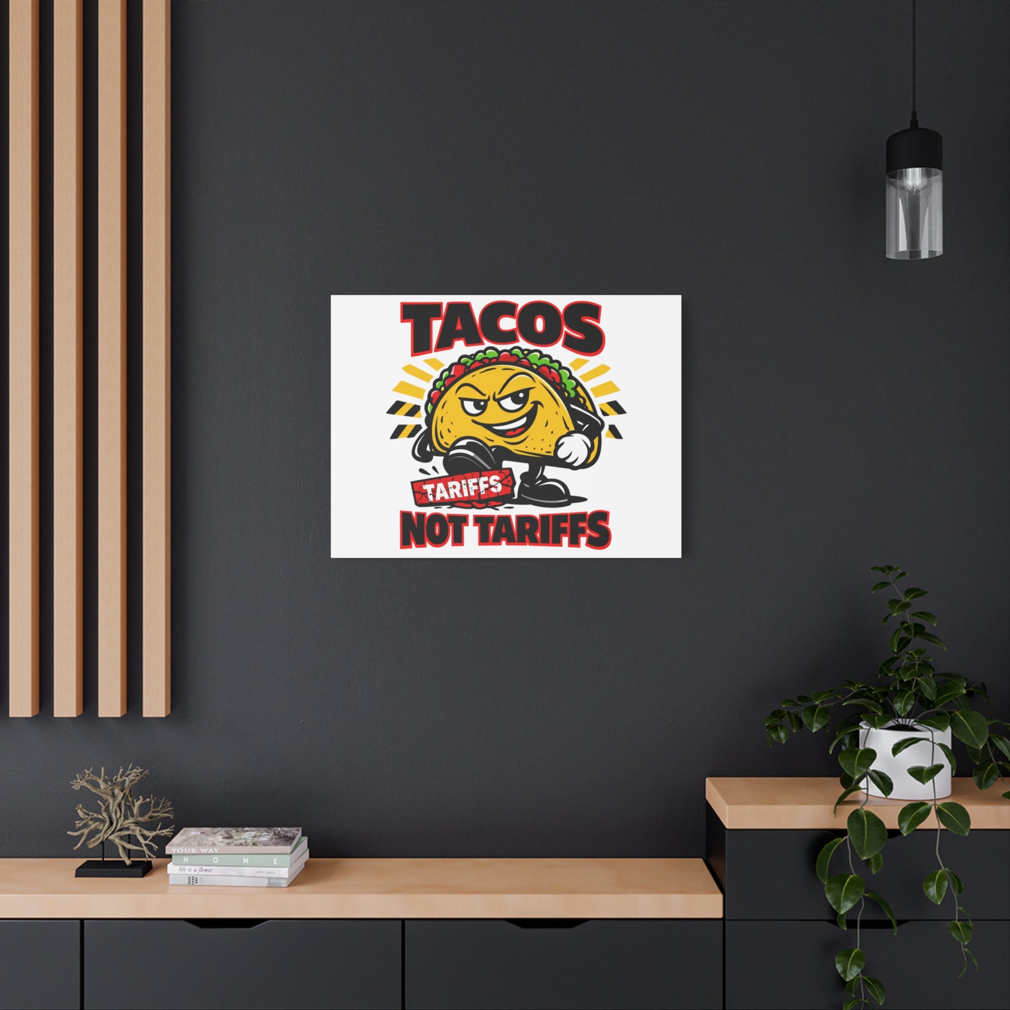 Tacos Not Tariffs Canvas | political taco pun, tariff backtrack meme