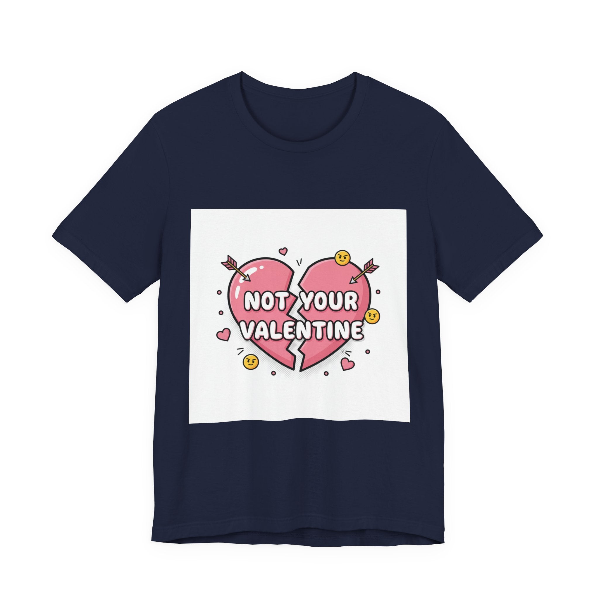 Not Your Valentine T-Shirt | ironic valentines, sarcastic hearts