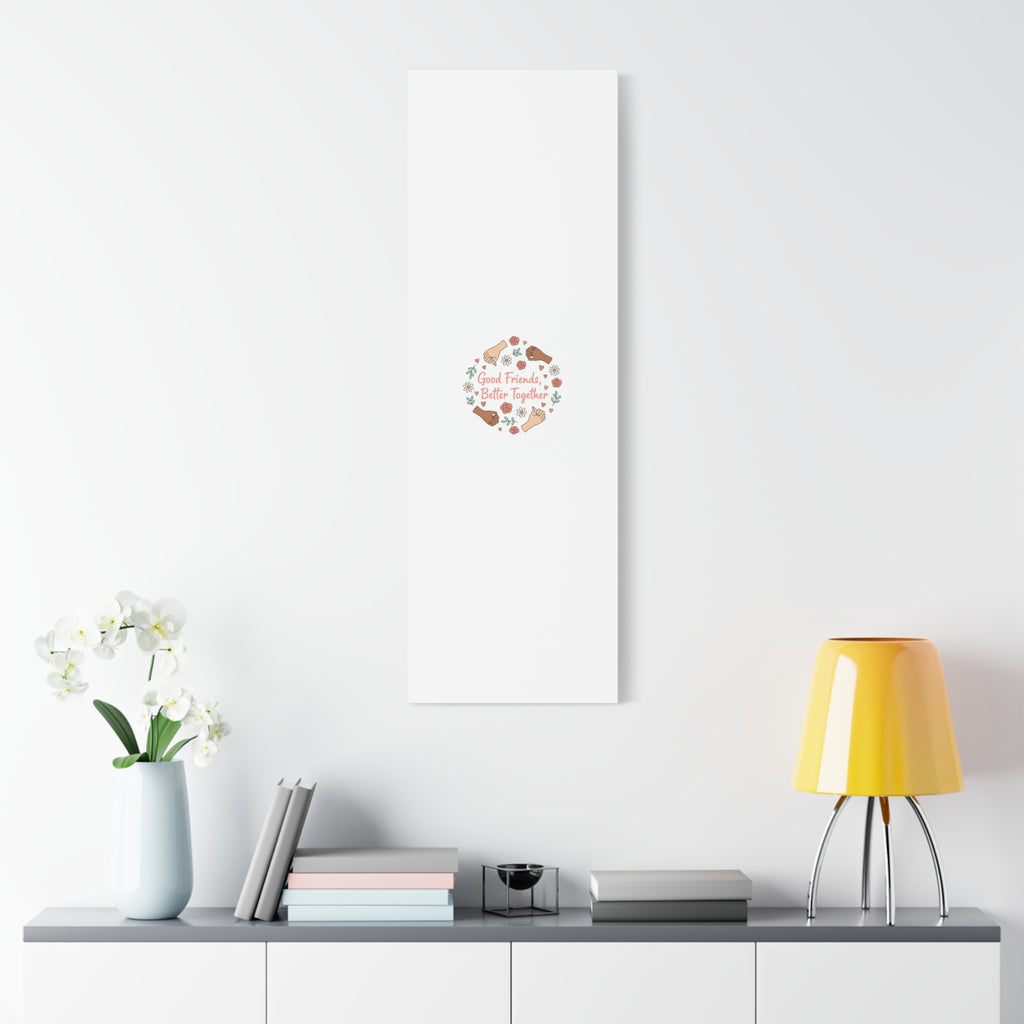 Good Friends Better Together Canvas | Friendship Valentine, Platonic Love