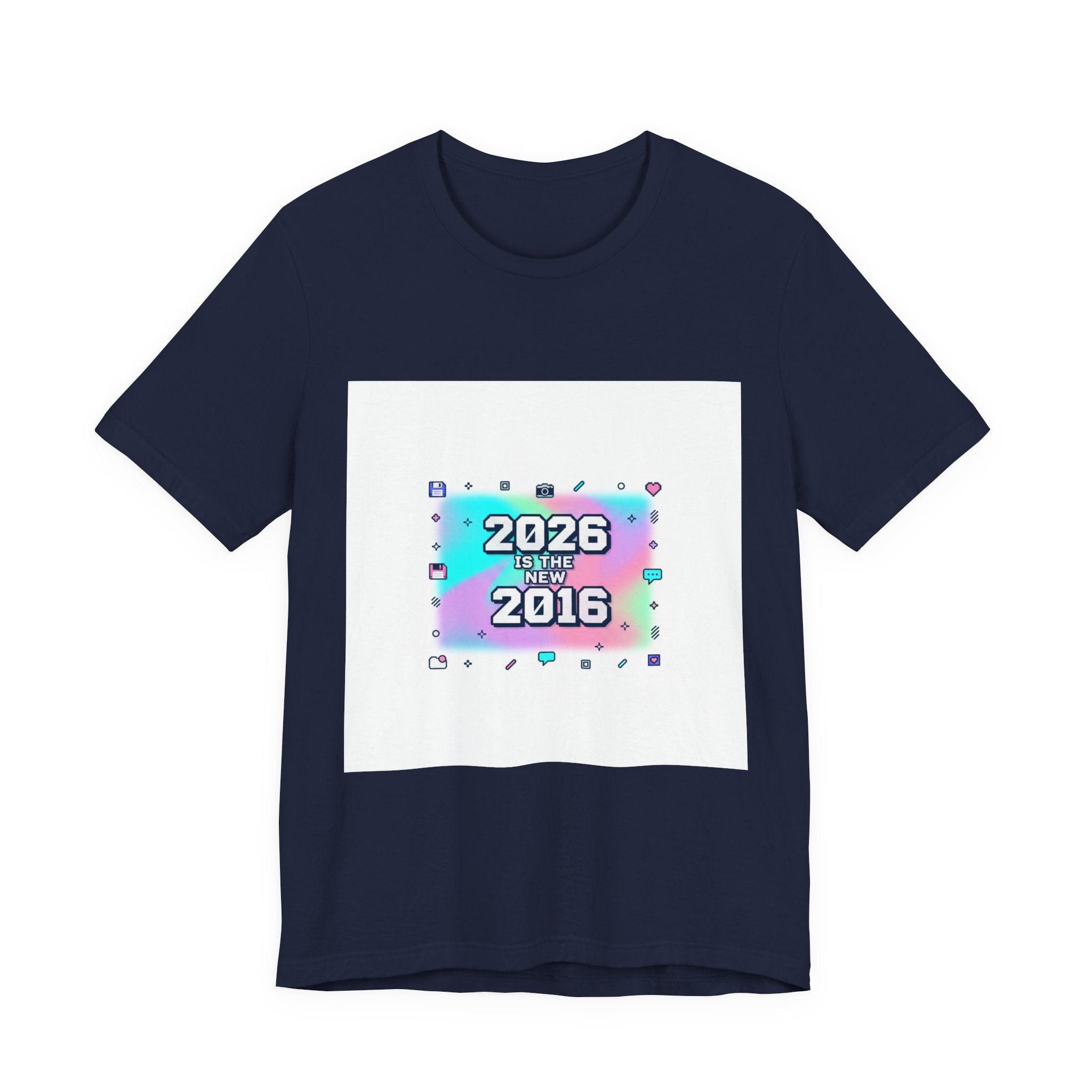 "2026 is the New 2016" T-Shirt | Y2K Nostalgia Gen Z Humor Graphic Tee