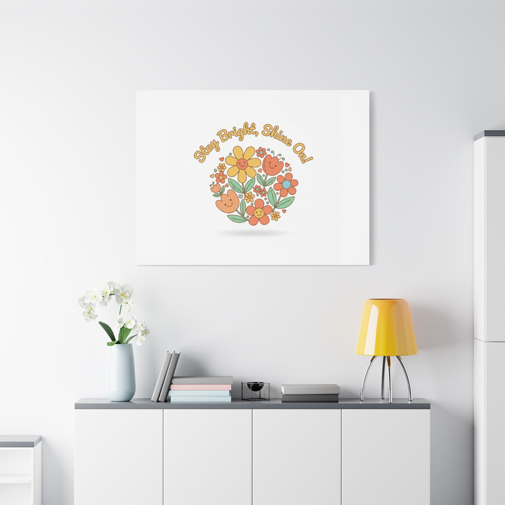 Stay Bright Shine On Canvas | Hopecore, Radical Optimism Wall Art