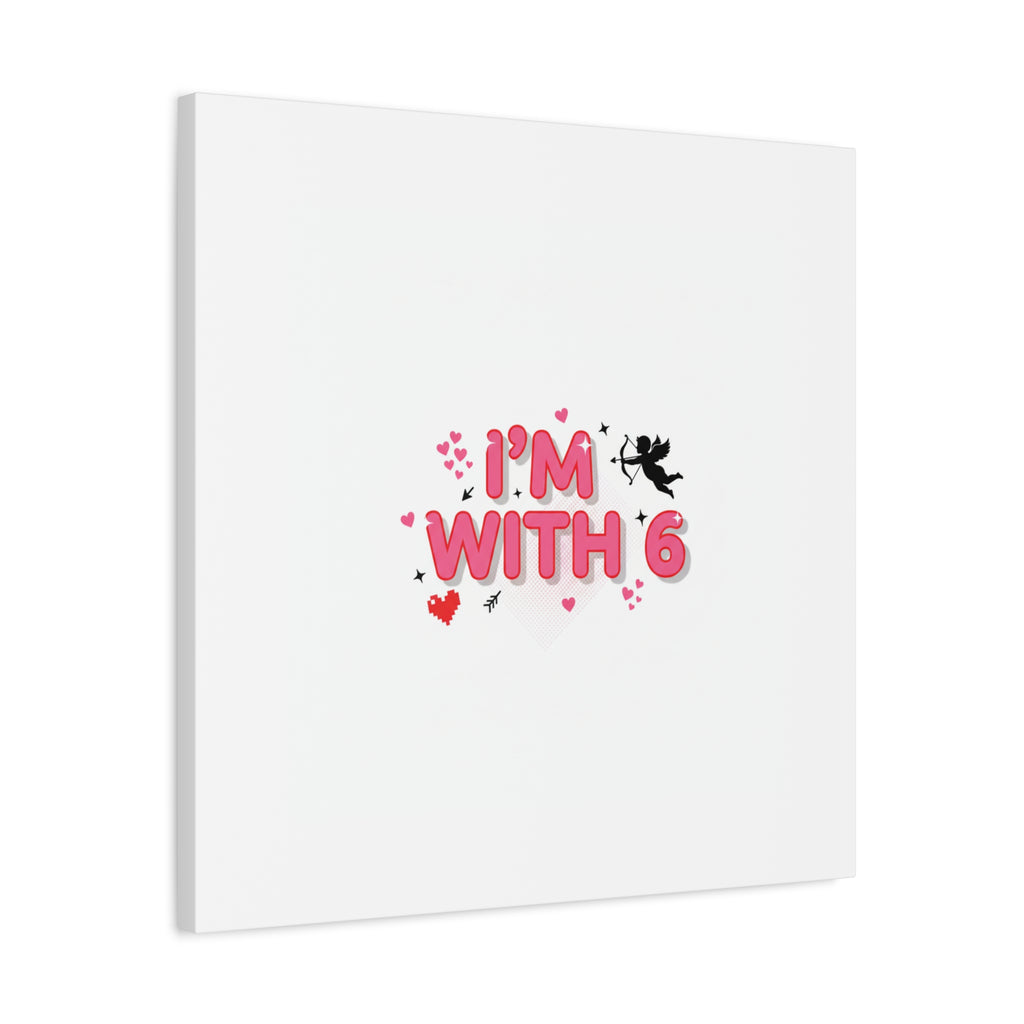 Valentine's 'I with 6 for 7' Meme Matte Canvas Art