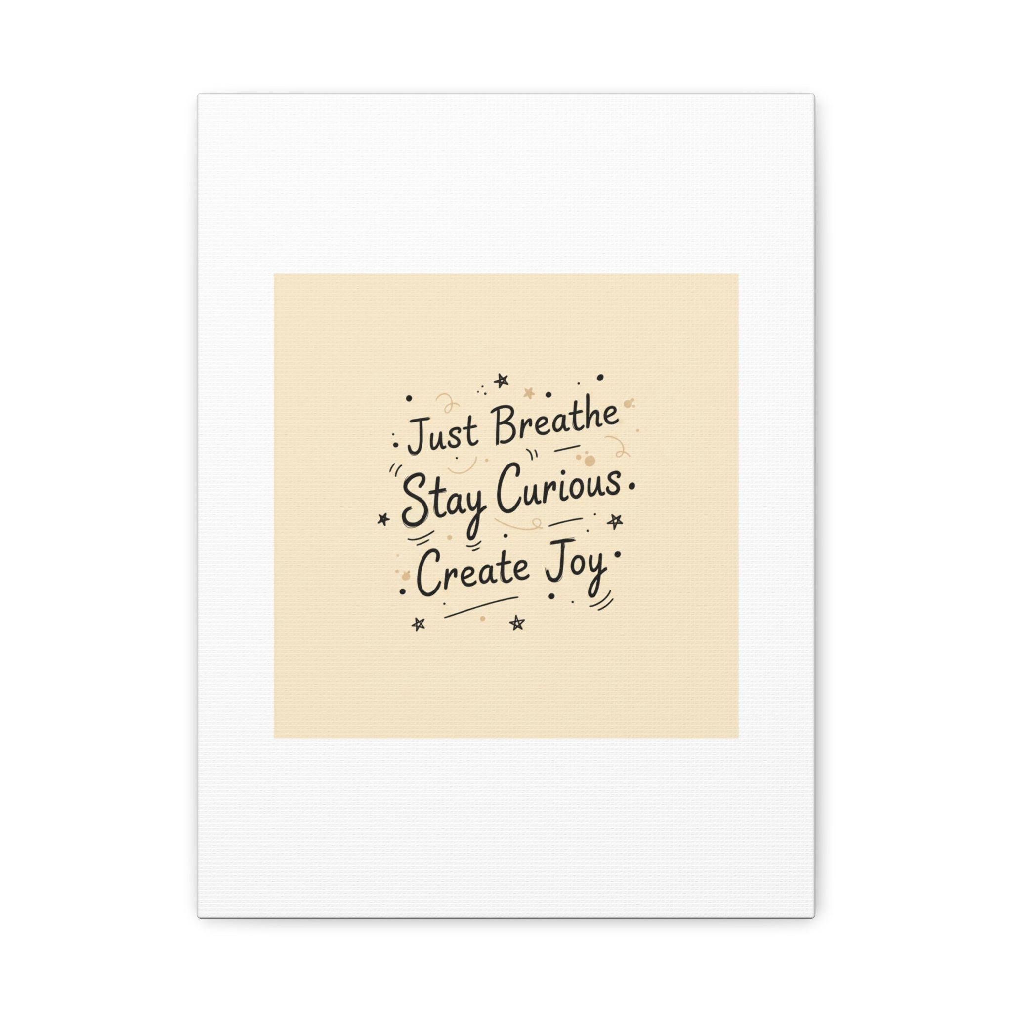 Just Breathe Stay Curious Create Joy Canvas | Messy Handwritten Typography, Doodle Text Art
