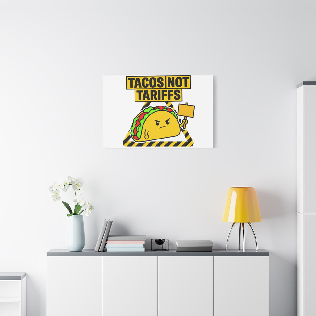 Tacos Not Tariffs Canvas | political taco pun, protest typography