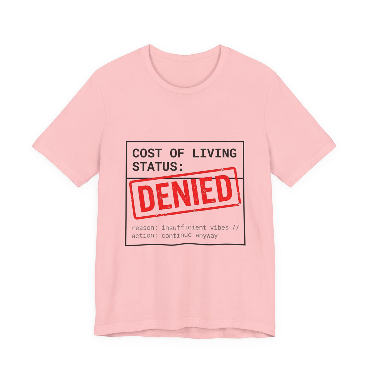 Cost of Living Status: DENIED Tee | cost of living crisis, budget humor