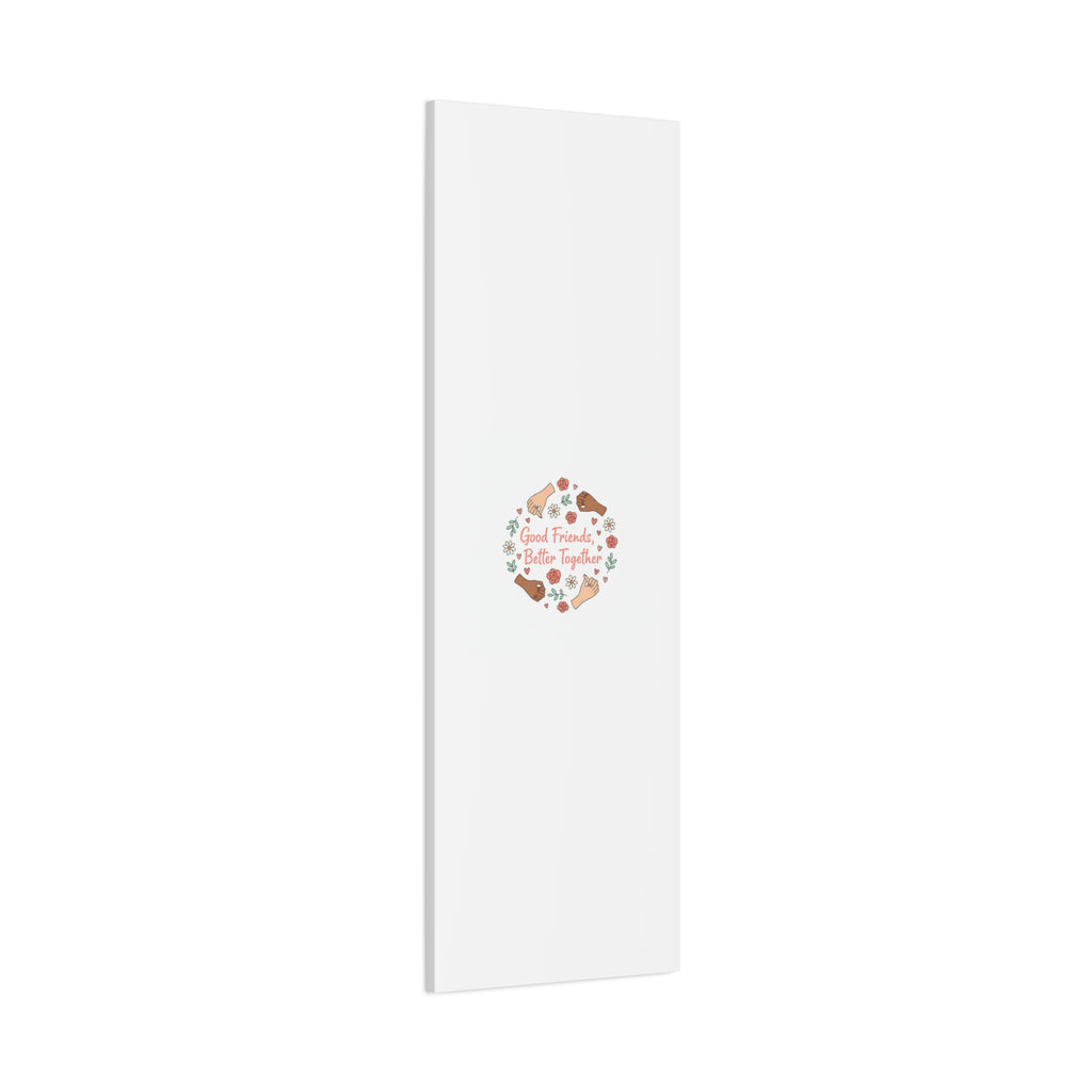 Good Friends Better Together Canvas | Friendship Valentine, Platonic Love