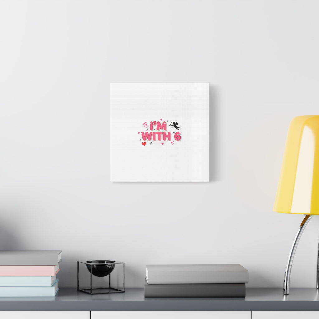 Valentine's 'I with 6 for 7' Meme Matte Canvas Art