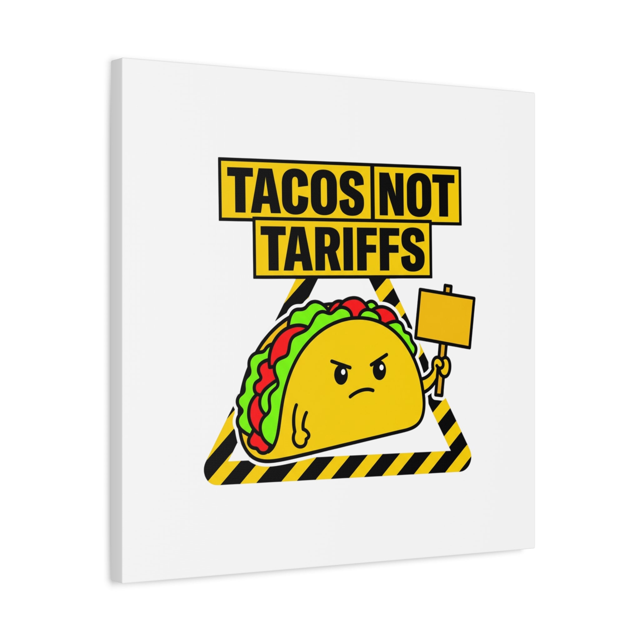 Tacos Not Tariffs Canvas | political taco pun, protest typography