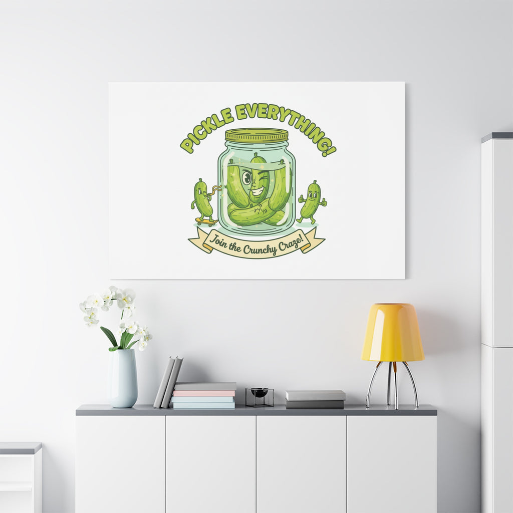 Pickle Everything! Matte Canvas | Brine Design, Pickle Lover Art