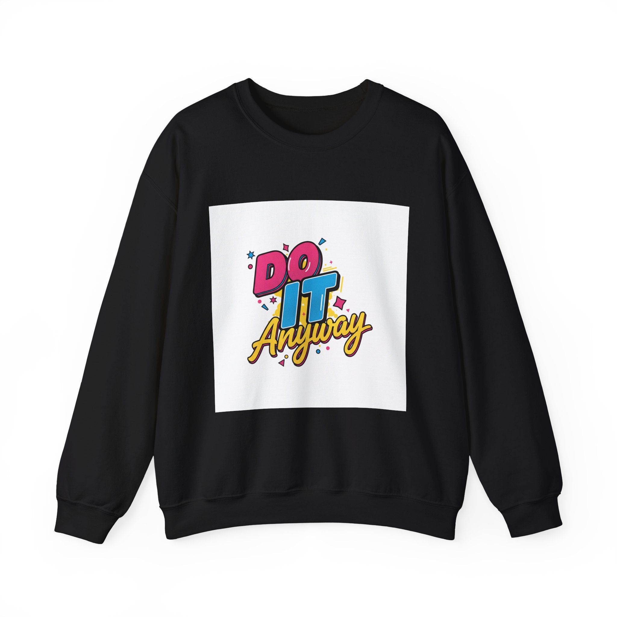 Do It Anyway Crewneck Sweatshirt | Maximalist Typography, Bold Stacked Type