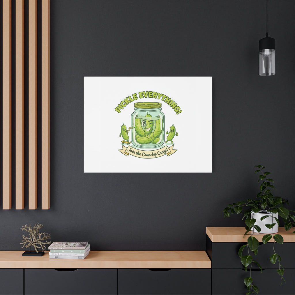 Pickle Everything! Matte Canvas | Brine Design, Pickle Lover Art
