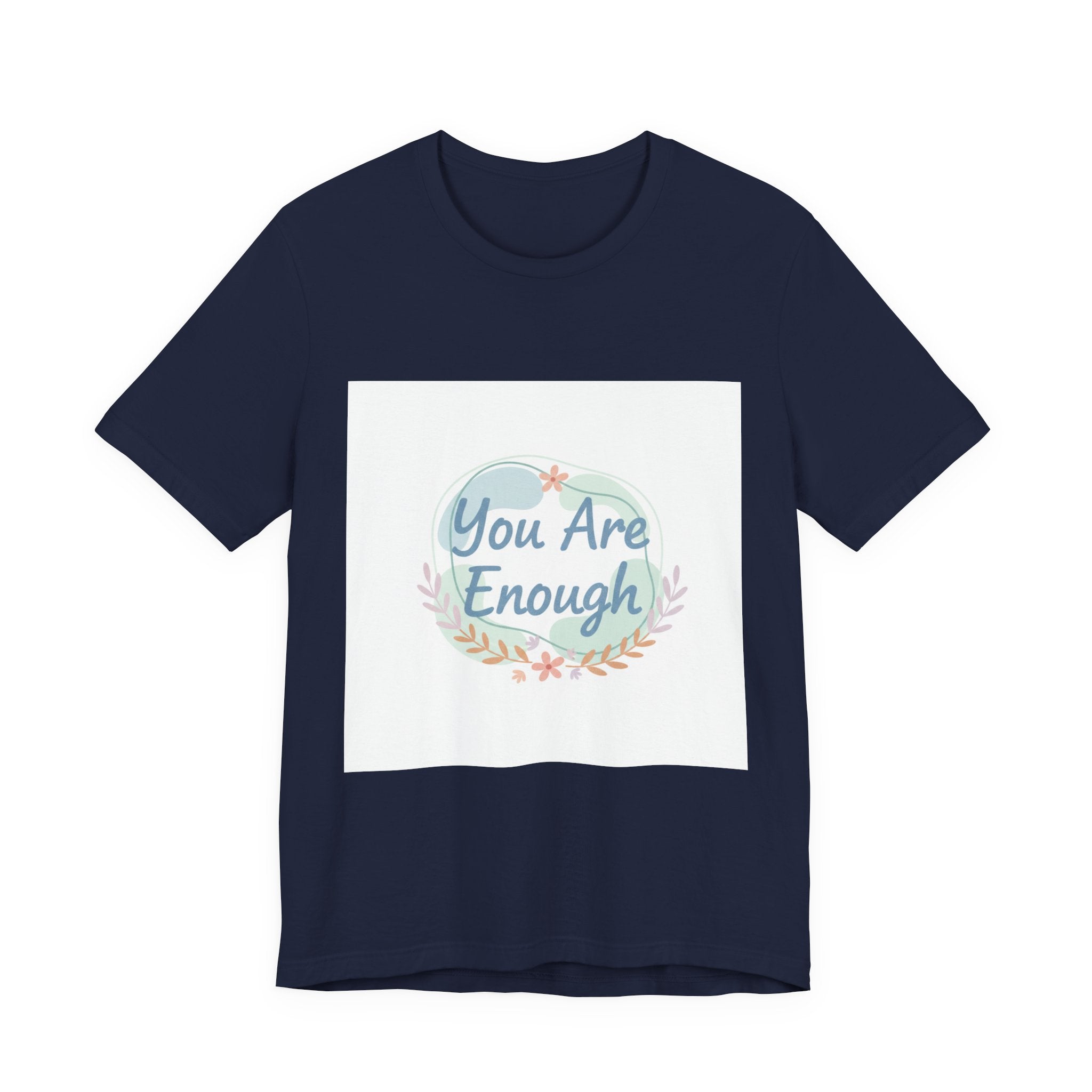 You Are Enough Tee | self care shirt, supportive quote tee