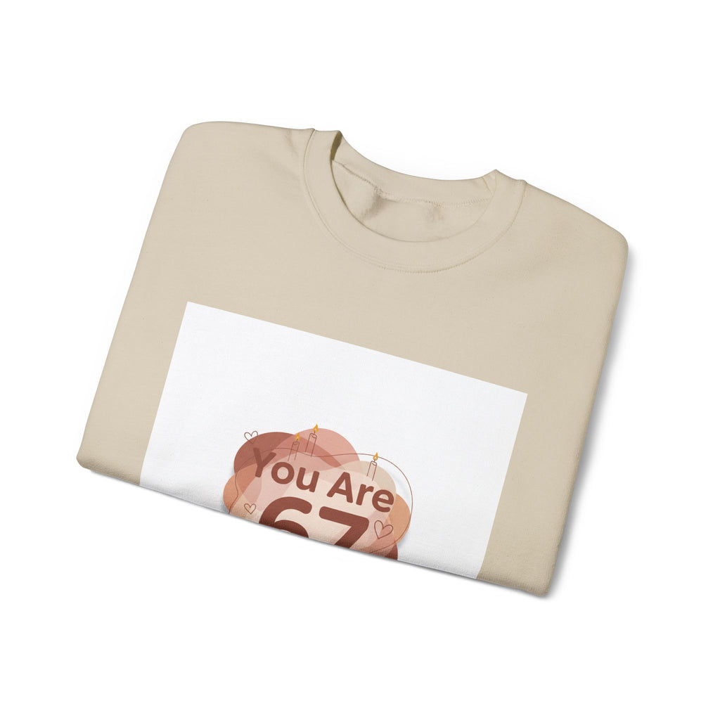 You Are 67 Sweatshirt | Self Love Valentine, Self Care Sweatshirt