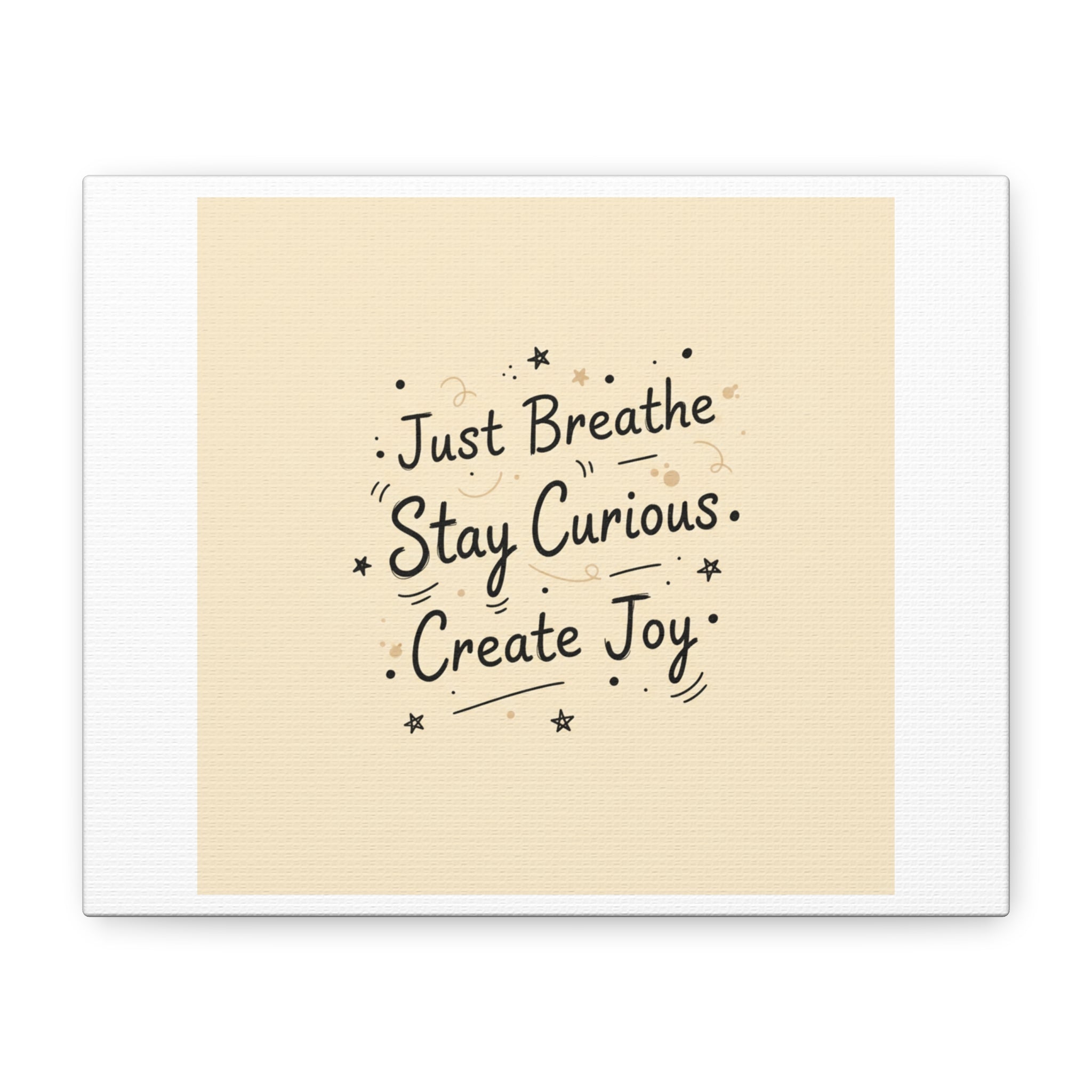 Just Breathe Stay Curious Create Joy Canvas | Messy Handwritten Typography, Doodle Text Art