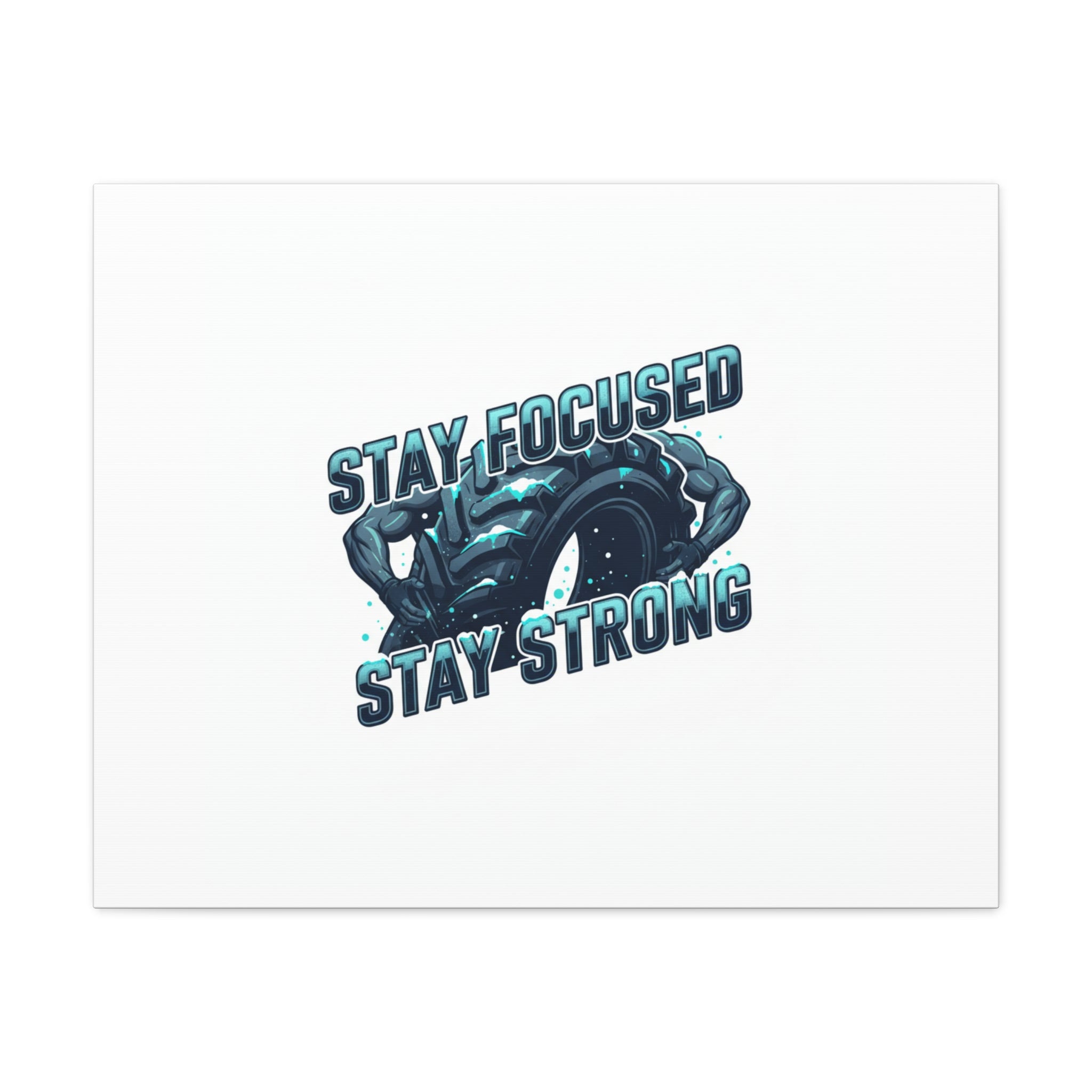 Stay Focused Stay Strong Canvas | Winter Workout Motivational Wall Art