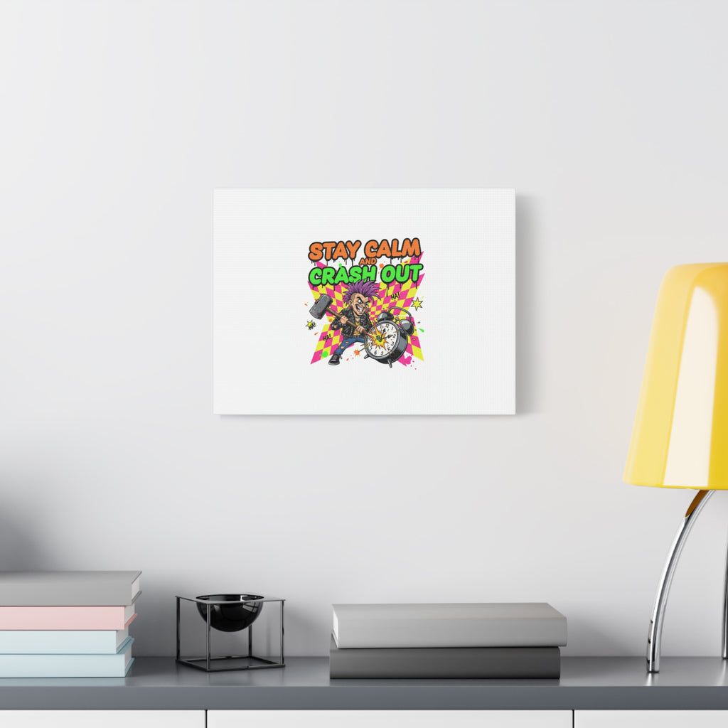 Stay Calm and Crash Out Canvas | neon skate graffiti, meltdown art