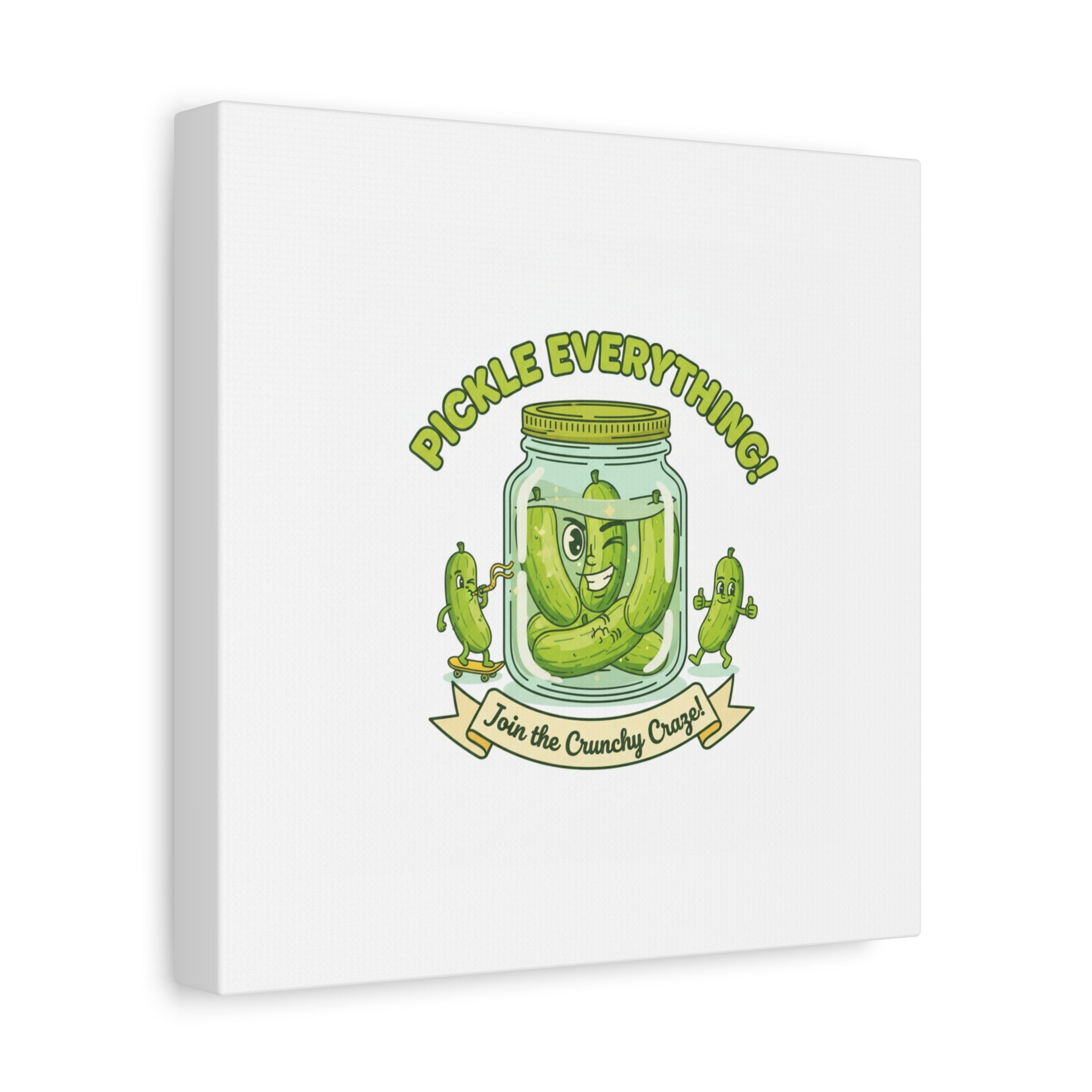 Pickle Everything! Matte Canvas | Brine Design, Pickle Lover Art