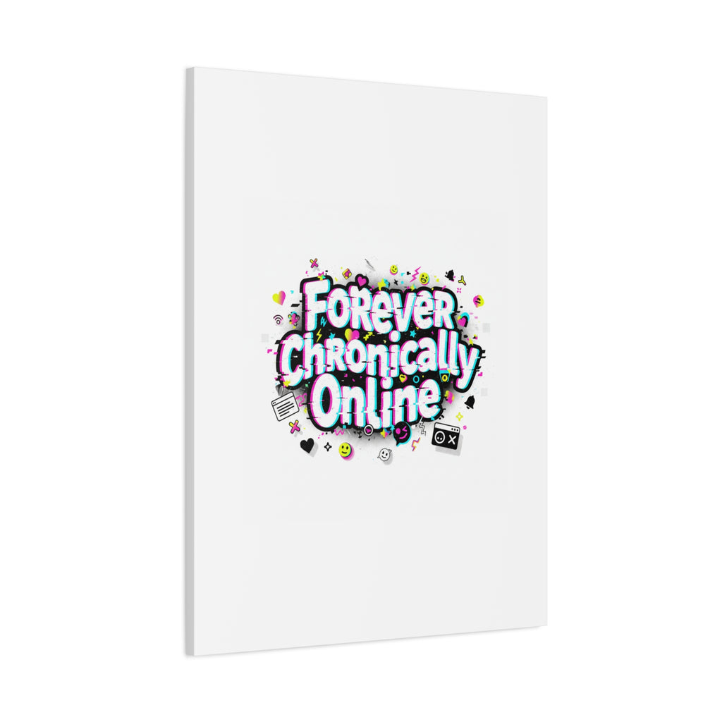 Forever Chronically Online Canvas | internet slang, brainrot meme