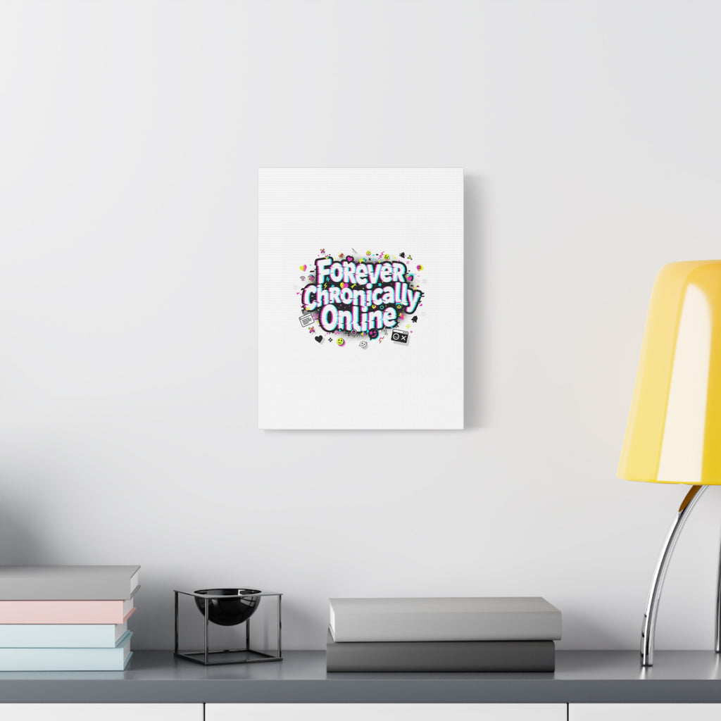 Forever Chronically Online Canvas | internet slang, brainrot meme