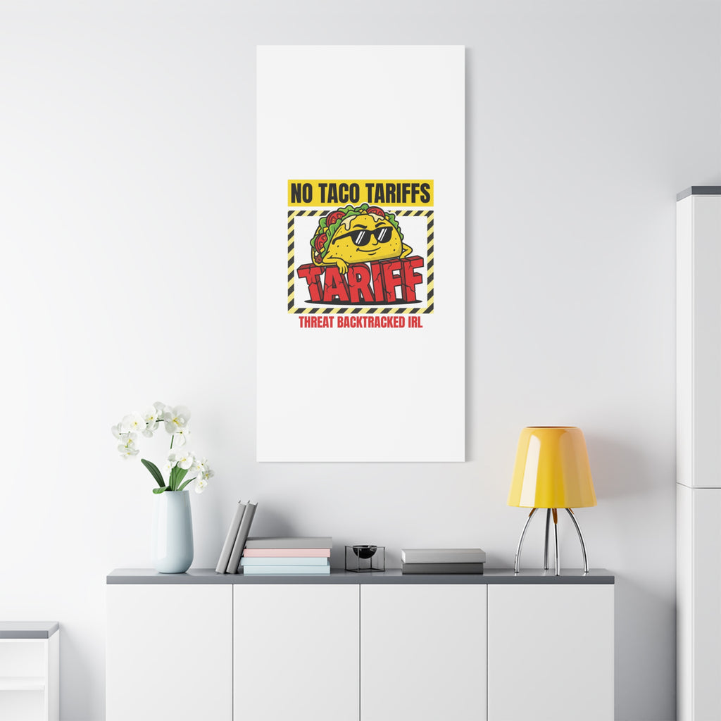 No Taco Tariffs Canvas | political taco pun, tariff backtrack protest typography