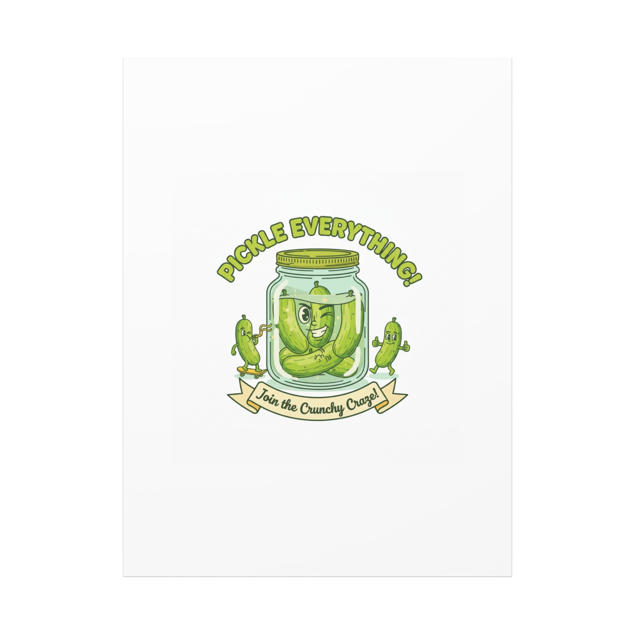 Pickle Everything! Matte Canvas | Brine Design, Pickle Lover Art