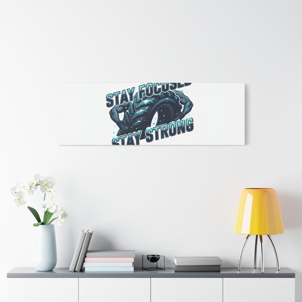 Stay Focused Stay Strong Canvas | Winter Workout Motivational Wall Art