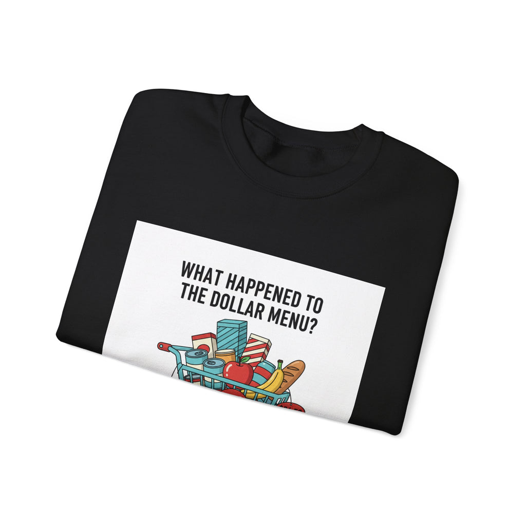 What Happened to the Dollar Menu? Sweatshirt | Grocery Prices Meme, Budget Humor