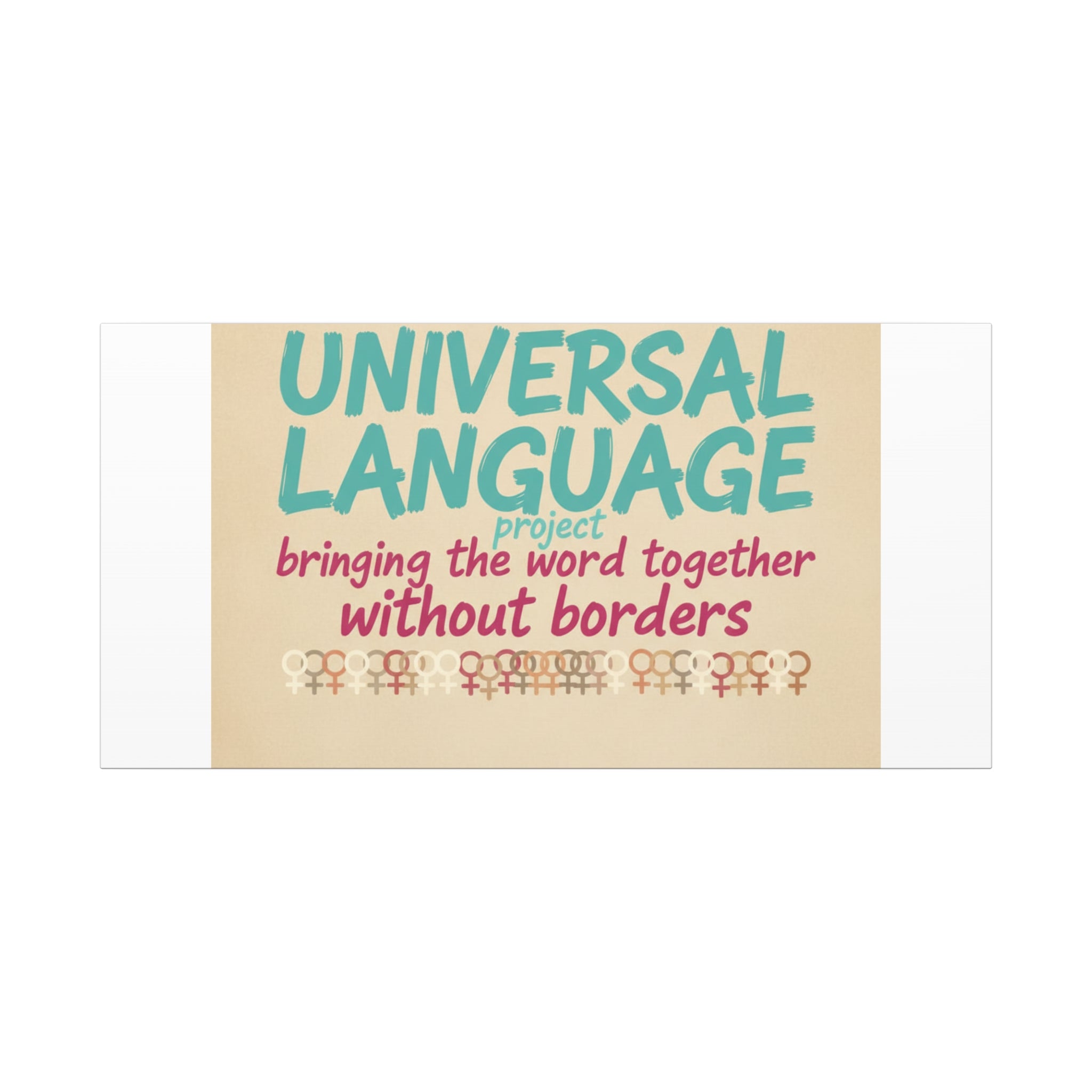 Universal Language Canvas | empowerment slogan, equality wall art