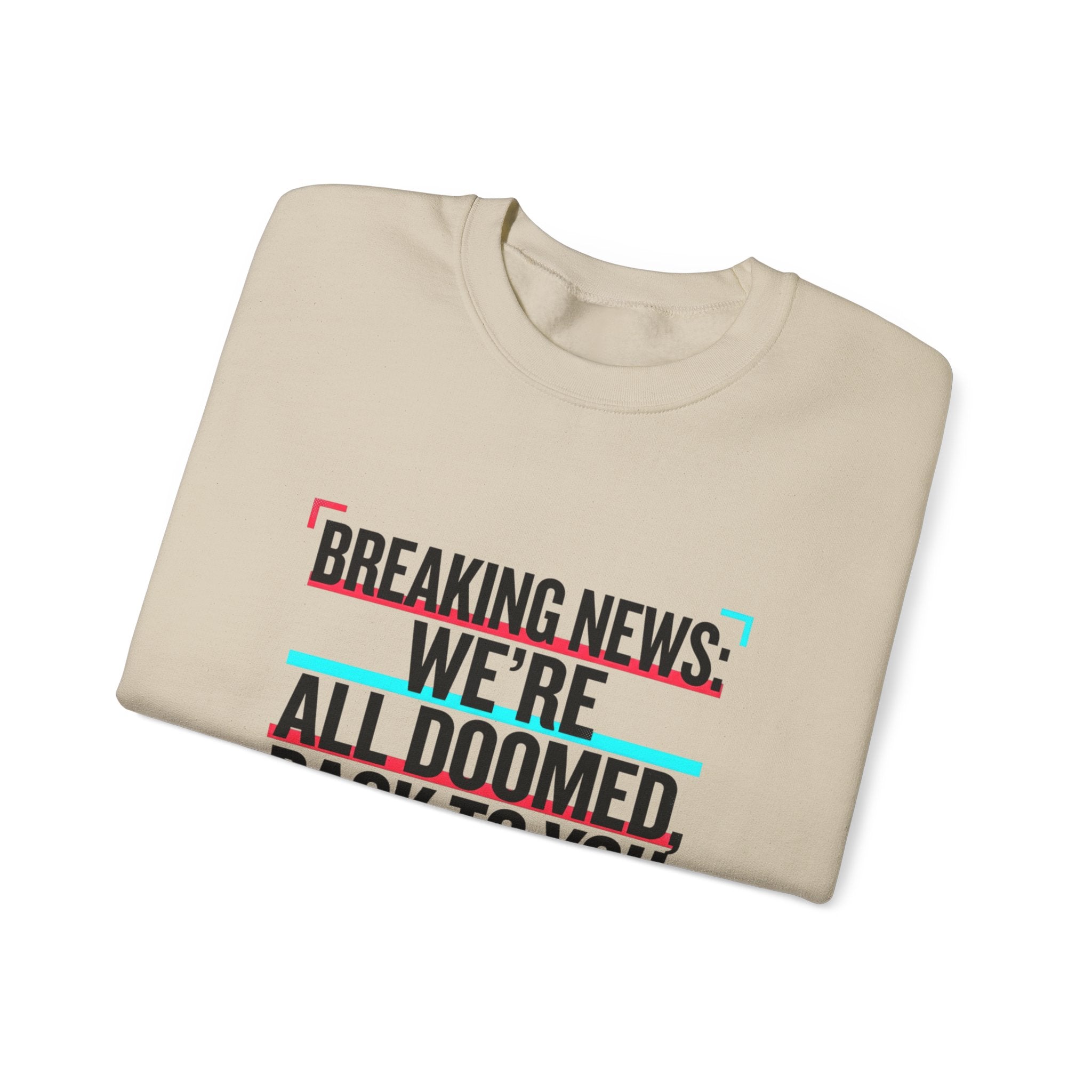 We're All Doomed Crewneck Sweatshirt | Political Satire, Absurdist America