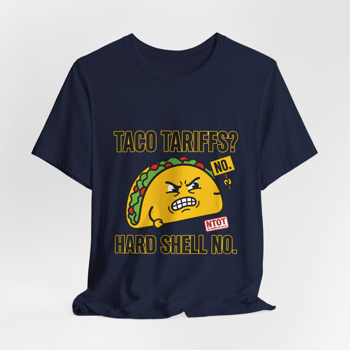 Taco Tariffs? Hard Shell No. Tee