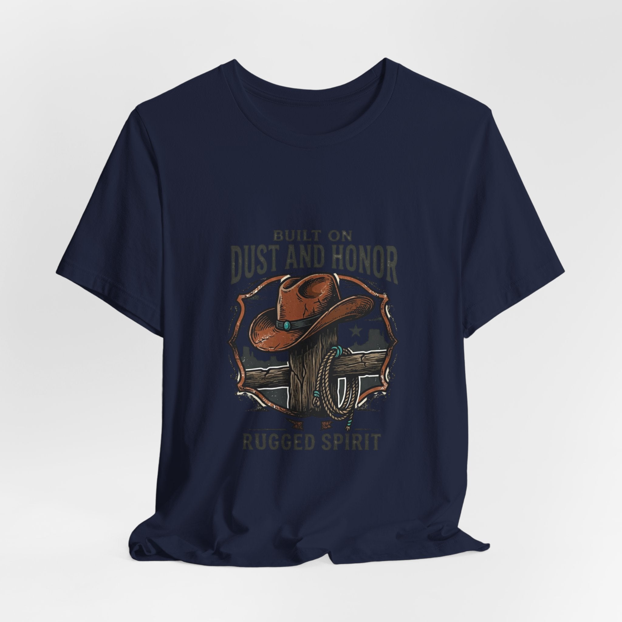 Built on Dust and Honor T-Shirt | Western Americana Vintage Cowboy Frontier