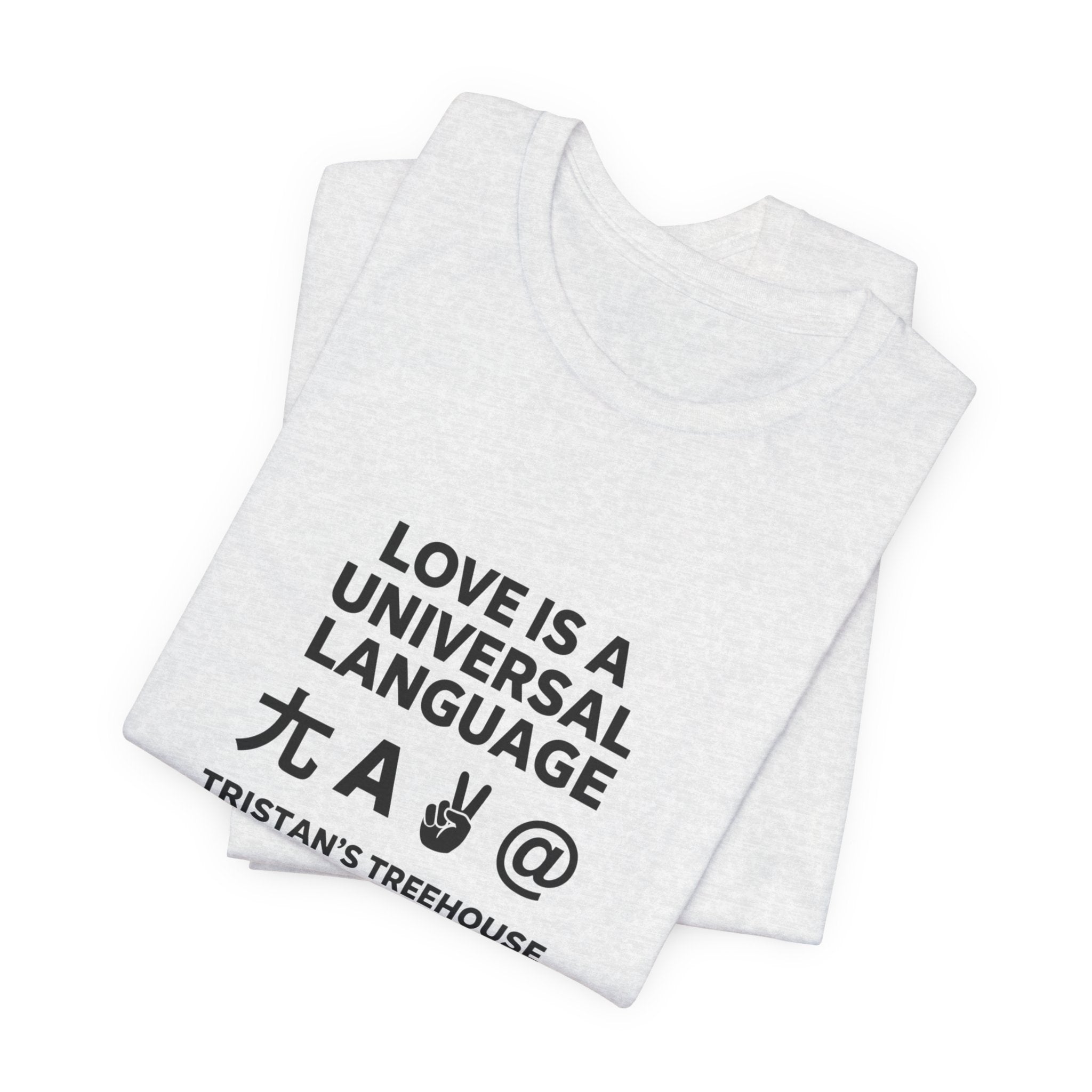 Love is a Universal Language – T Shirt