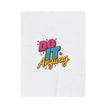 Do It Anyway Typography Velveteen Plush Blanket | Maximalist Stacked Type