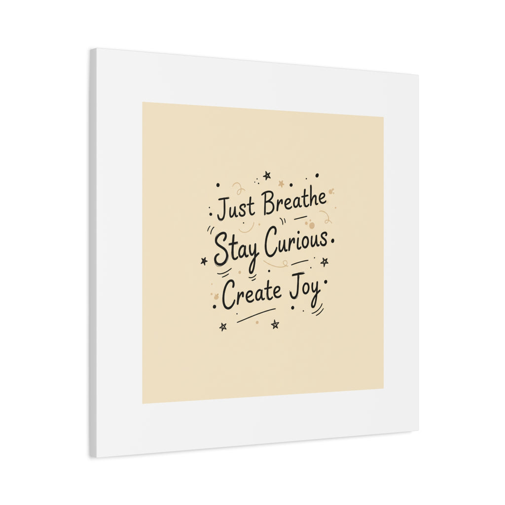 Just Breathe Stay Curious Create Joy Canvas | Messy Handwritten Typography, Doodle Text Art