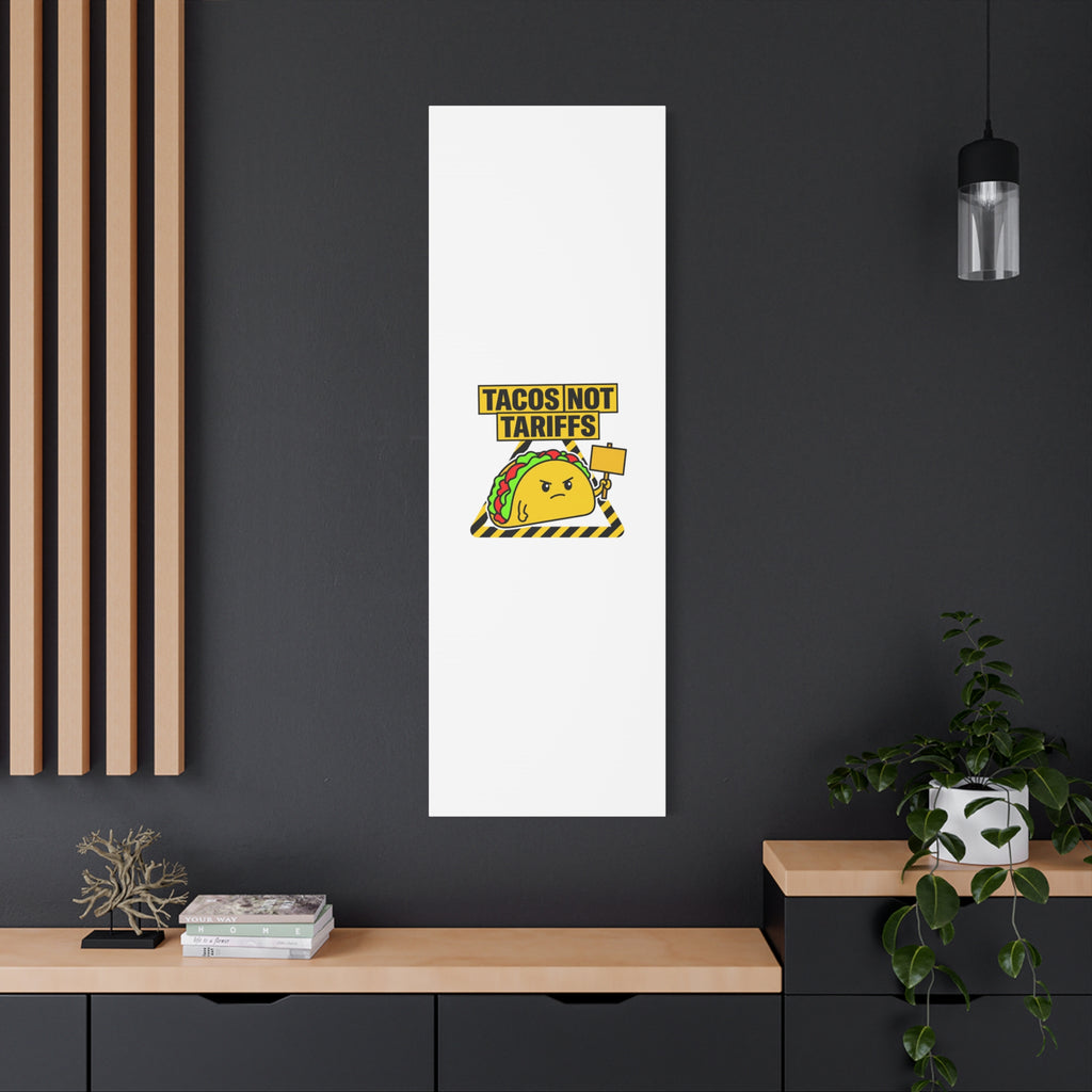 Tacos Not Tariffs Canvas | political taco pun, protest typography